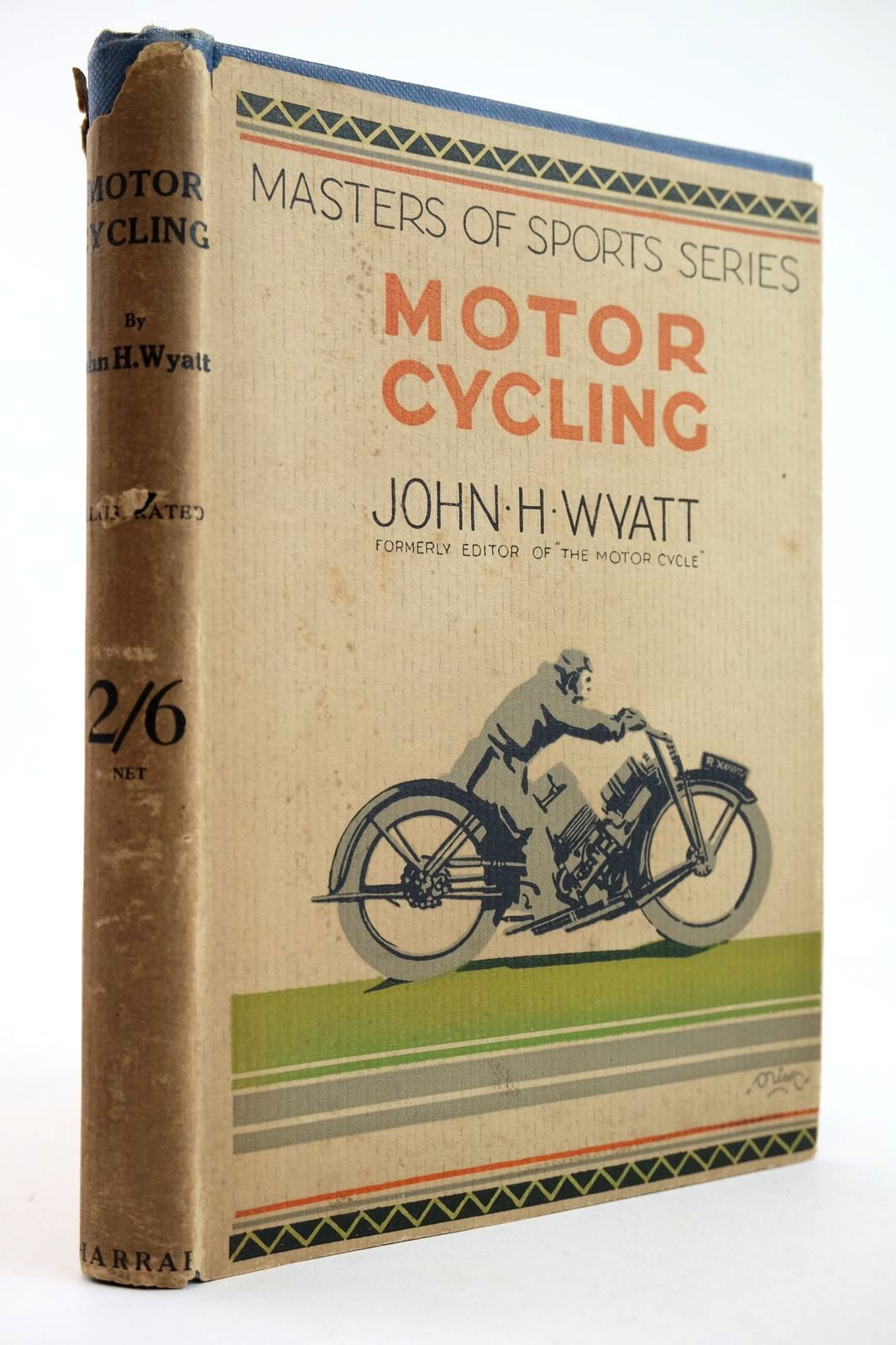 Photo of MOTOR CYCLING written by Wyatt, John H. published by George G. Harrap &amp; Co. Ltd. (STOCK CODE: 2132355)  for sale by Stella & Rose's Books