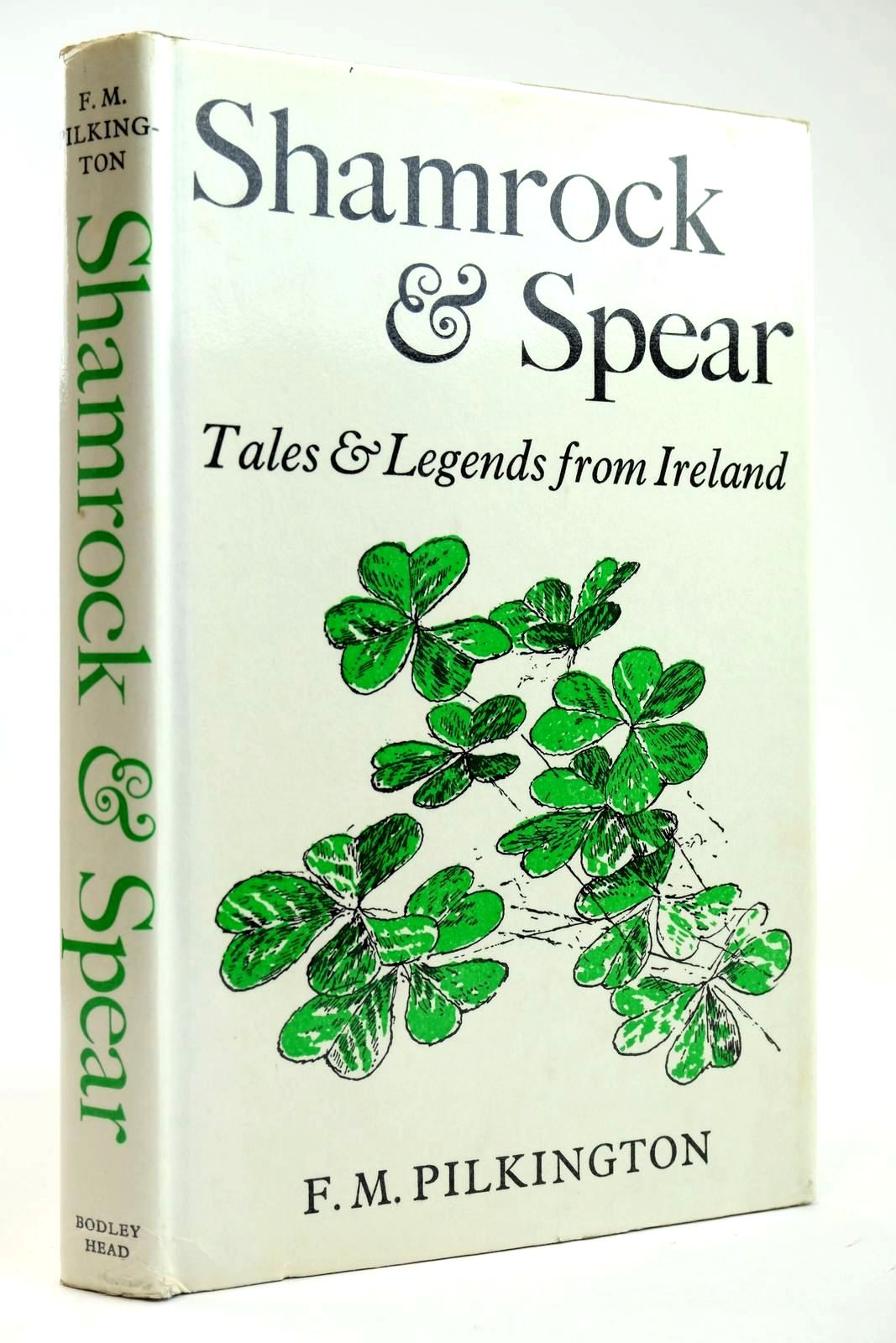 Photo of SHAMROCK AND SPEAR TALES AND LEGENDS FROM IRELAND written by Pilkington, F.M. illustrated by Spencer, Roy published by The Bodley Head (STOCK CODE: 2132483)  for sale by Stella & Rose's Books