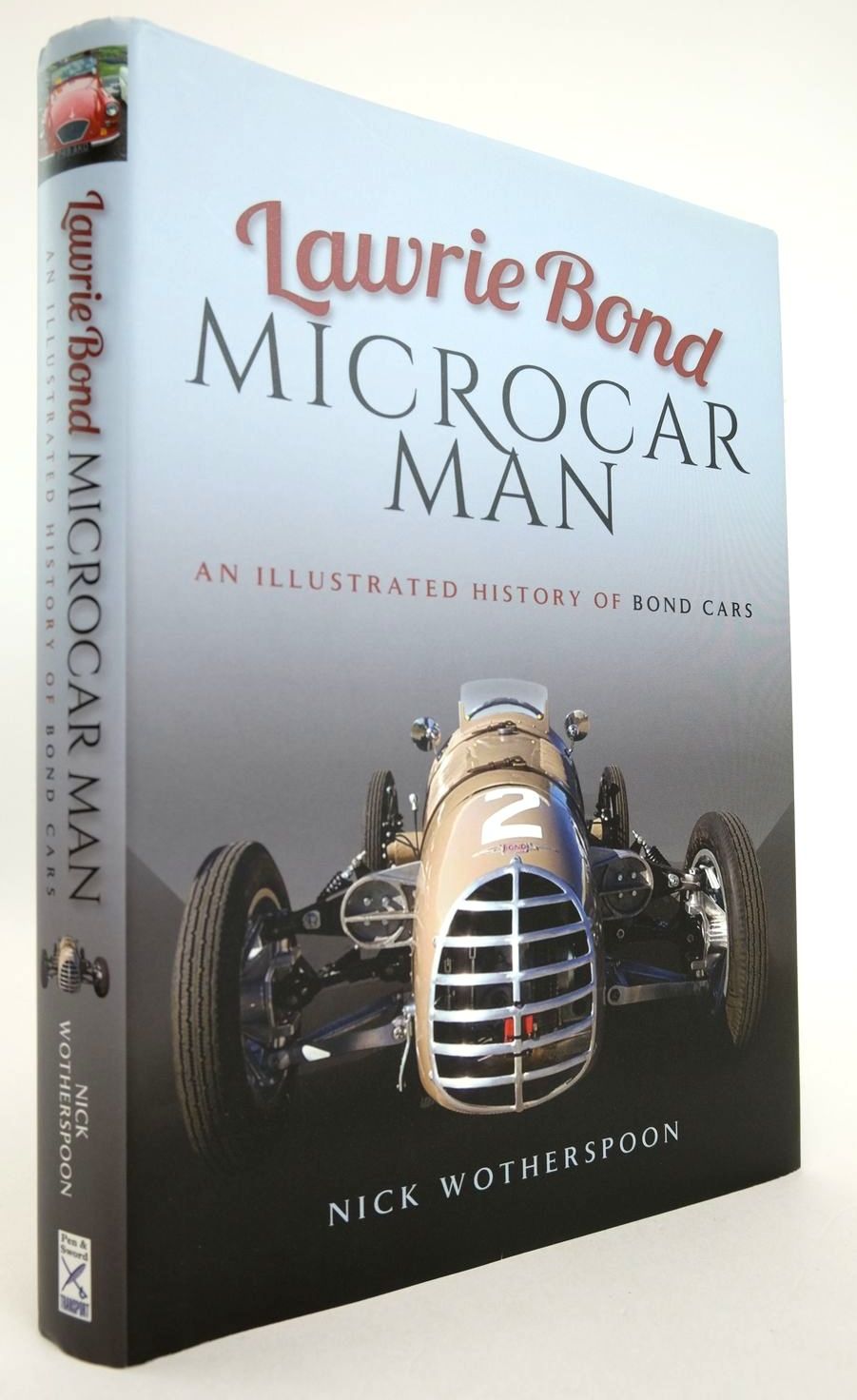 Photo of LAWRIE BOND MICROCAR MAN written by Wotherspoon, Nick published by Pen &amp; Sword Transport (STOCK CODE: 2132785)  for sale by Stella & Rose's Books