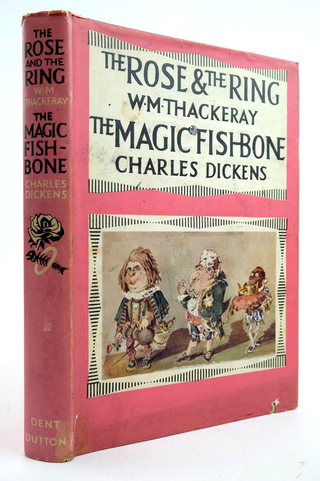 Photo of THE ROSE AND THE RING & THE MAGIC FISHBONE written by Thackeray, William Makepeace Dickens, Charles illustrated by Thackeray, W.M. Gilbert, John Hogarth, Paul published by J.M. Dent &amp; Sons Ltd. (STOCK CODE: 2132863)  for sale by Stella & Rose's Books