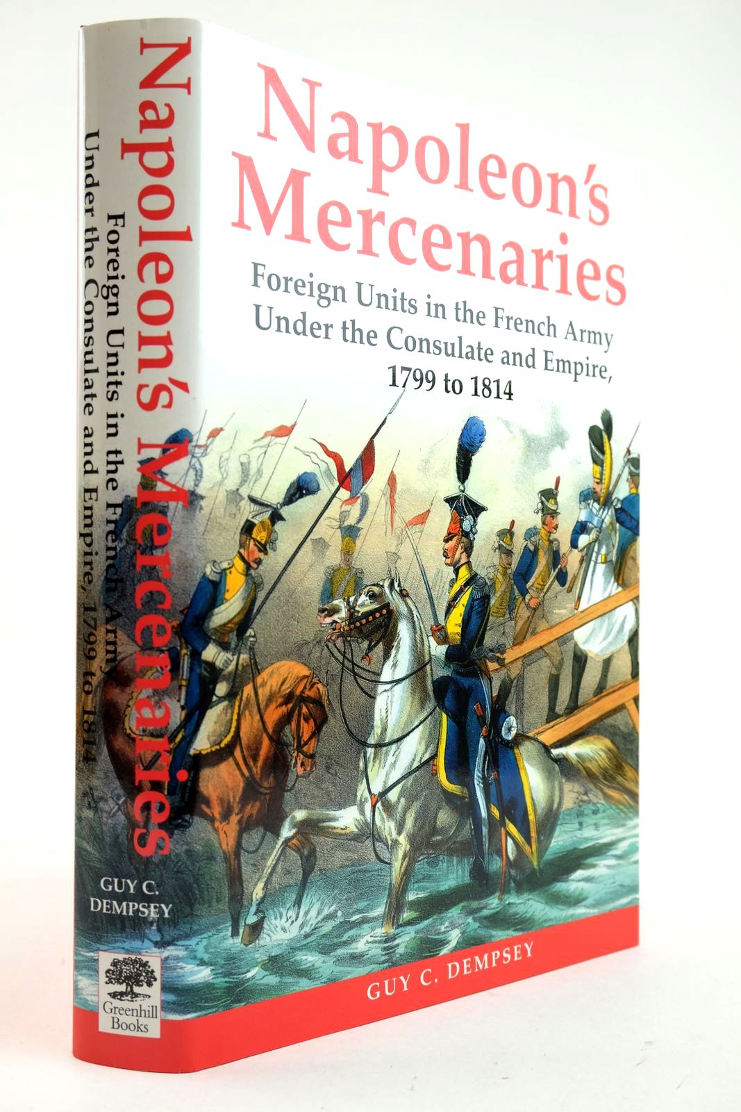 Photo of NAPOLEON'S MERCENARIES written by Dempsey, Guy C. published by Greenhill Books (STOCK CODE: 2132898)  for sale by Stella & Rose's Books