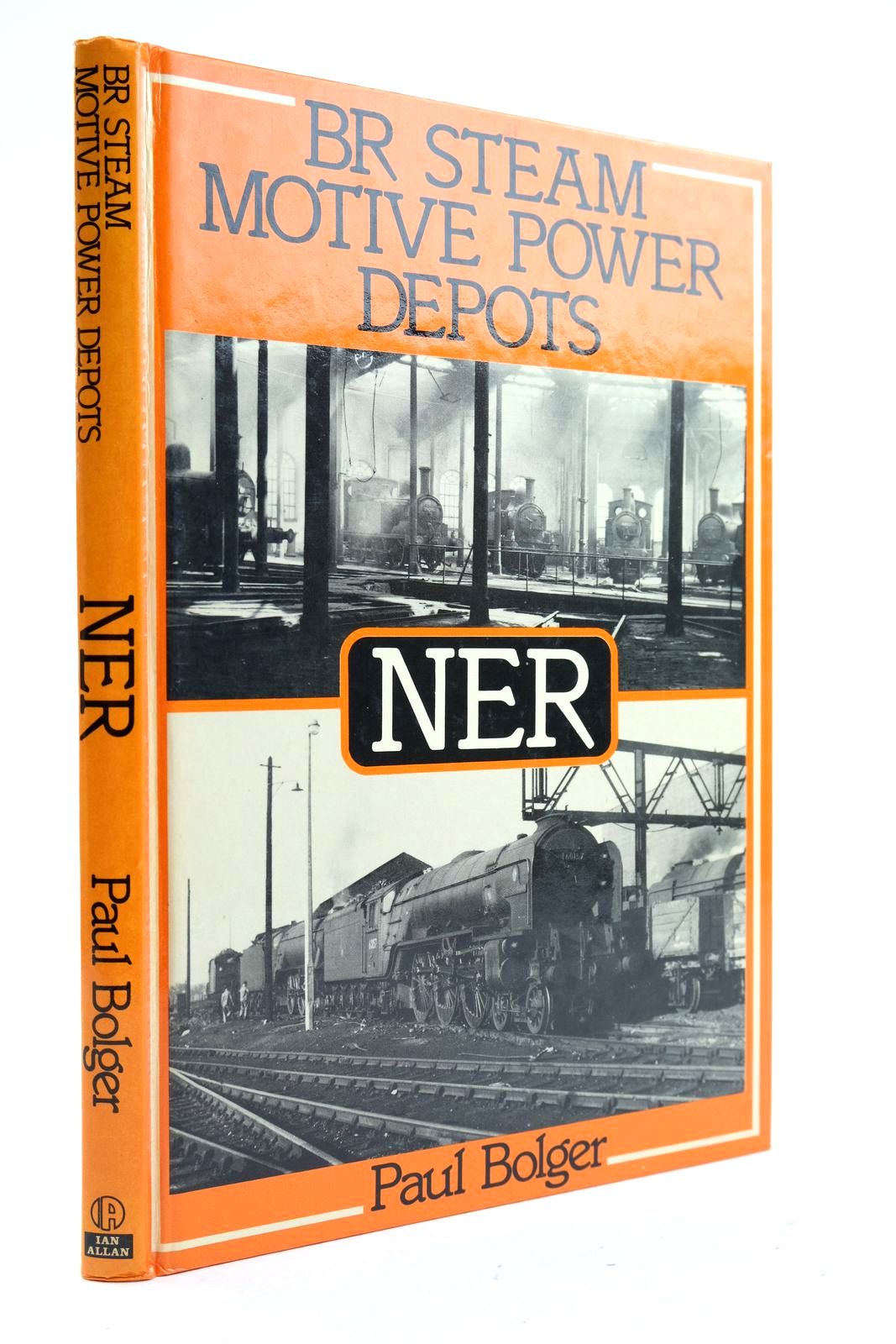 Photo of BR STEAM MOTIVE POWER DEPOTS NER written by Bolger, Paul published by Ian Allan (STOCK CODE: 2133023)  for sale by Stella & Rose's Books