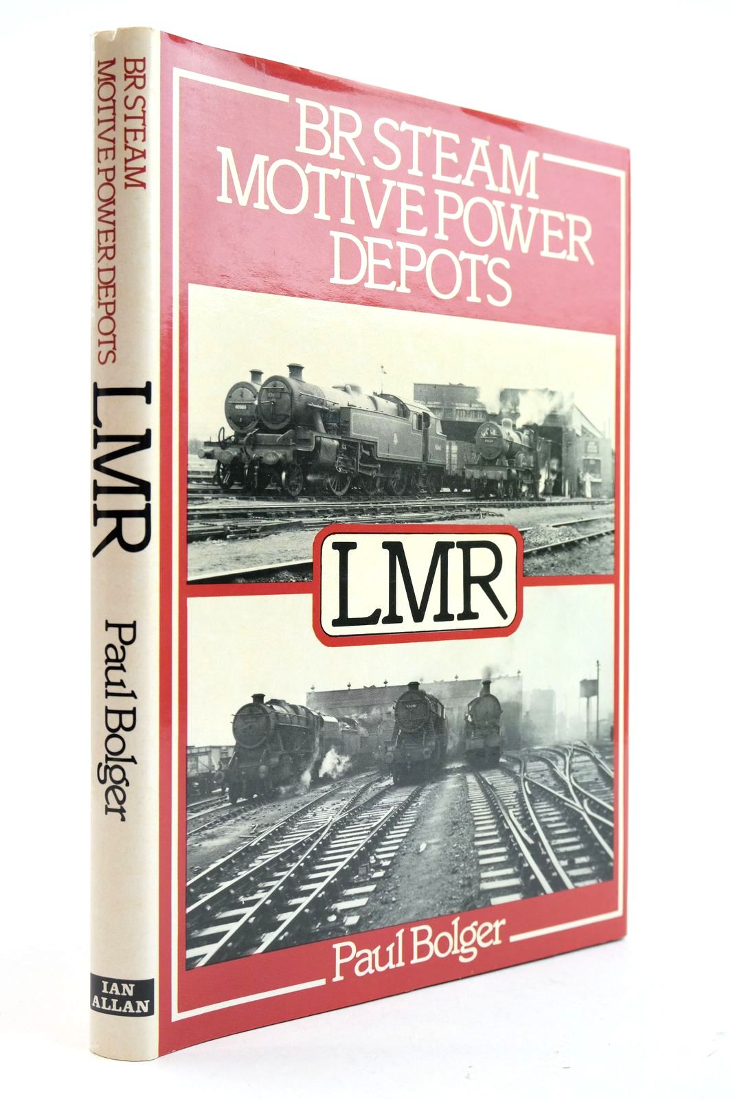 Photo of BR STEAM MOTIVE POWER DEPOTS LMR written by Bolger, Paul published by Ian Allan Ltd. (STOCK CODE: 2133029)  for sale by Stella & Rose's Books