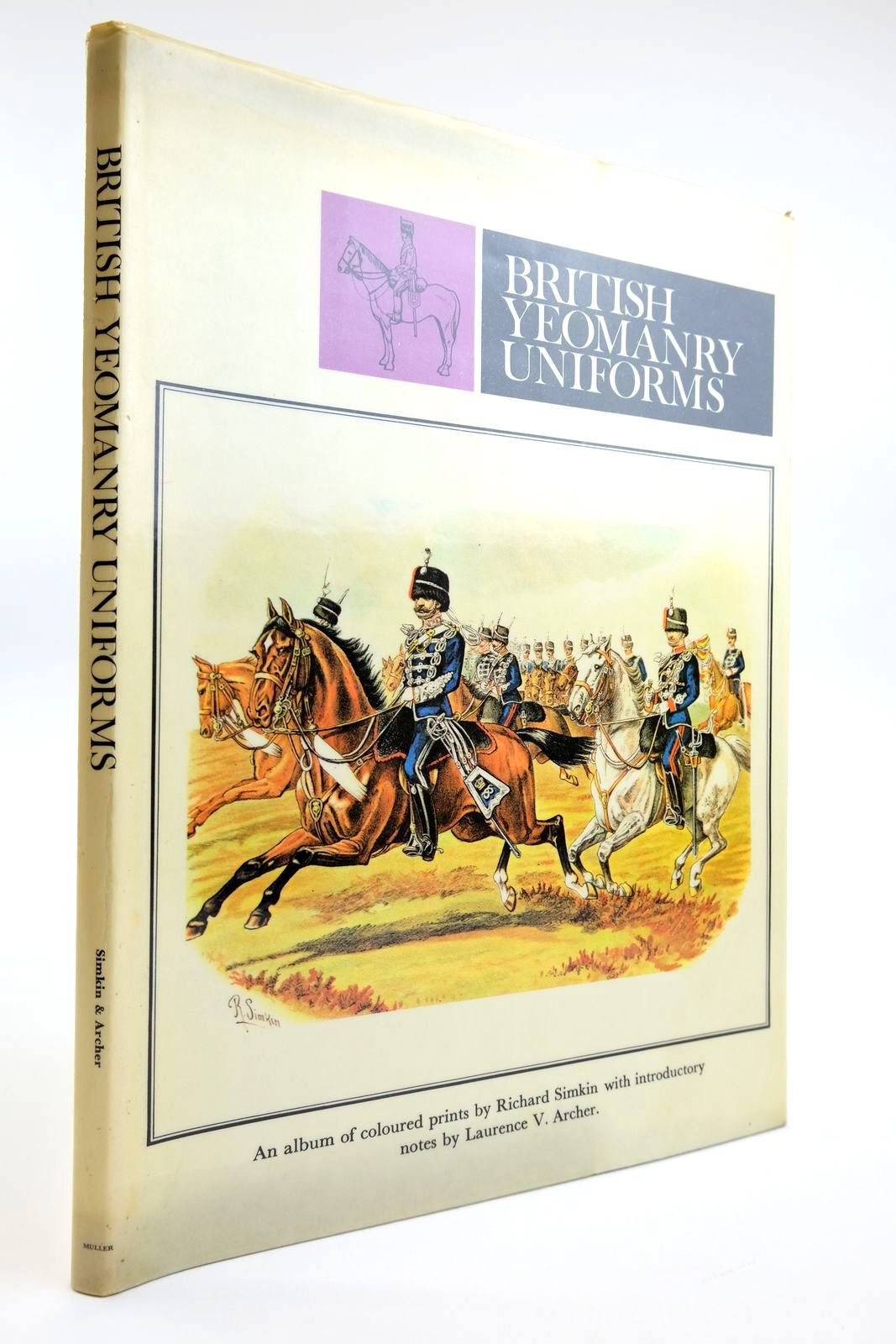 Photo of BRITISH YEOMANRY UNIFORMS: AN ALBUM OF COLOURED PRINTS written by Archer, Laurence V. illustrated by Simkin, Richard published by Frederick Muller (STOCK CODE: 2133464)  for sale by Stella & Rose's Books