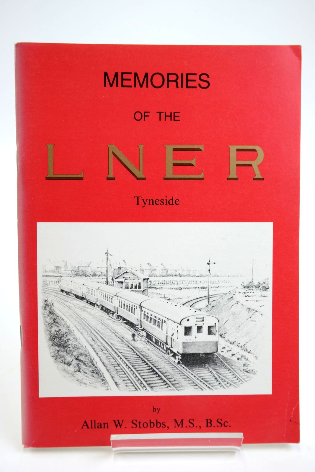 Photo of MEMORIES OF THE L.N.E.R. TYNESIDE written by Stobbs, Allan W. published by Allan W. Stobbs (STOCK CODE: 2133723)  for sale by Stella & Rose's Books