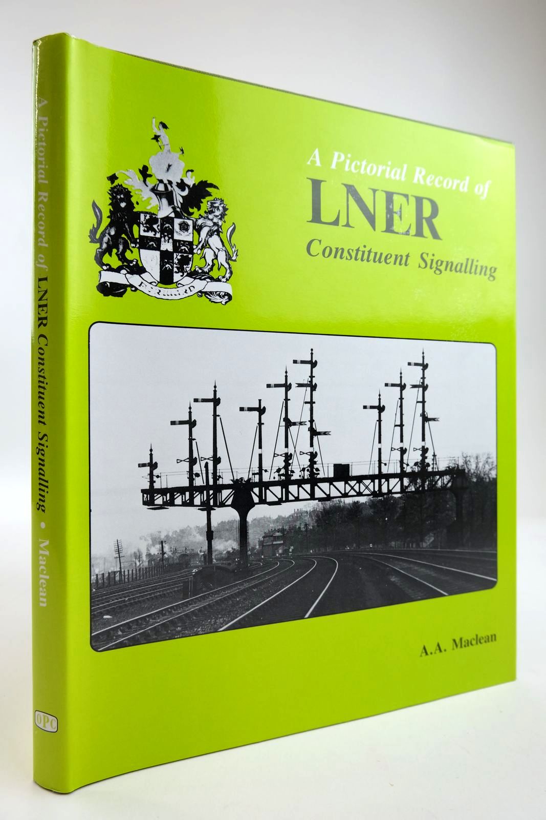 Photo of A PICTORIAL SURVEY OF LNER CONSTITUENT SIGNALLING written by Maclean, A.A. published by Oxford Publishing (STOCK CODE: 2133831)  for sale by Stella & Rose's Books