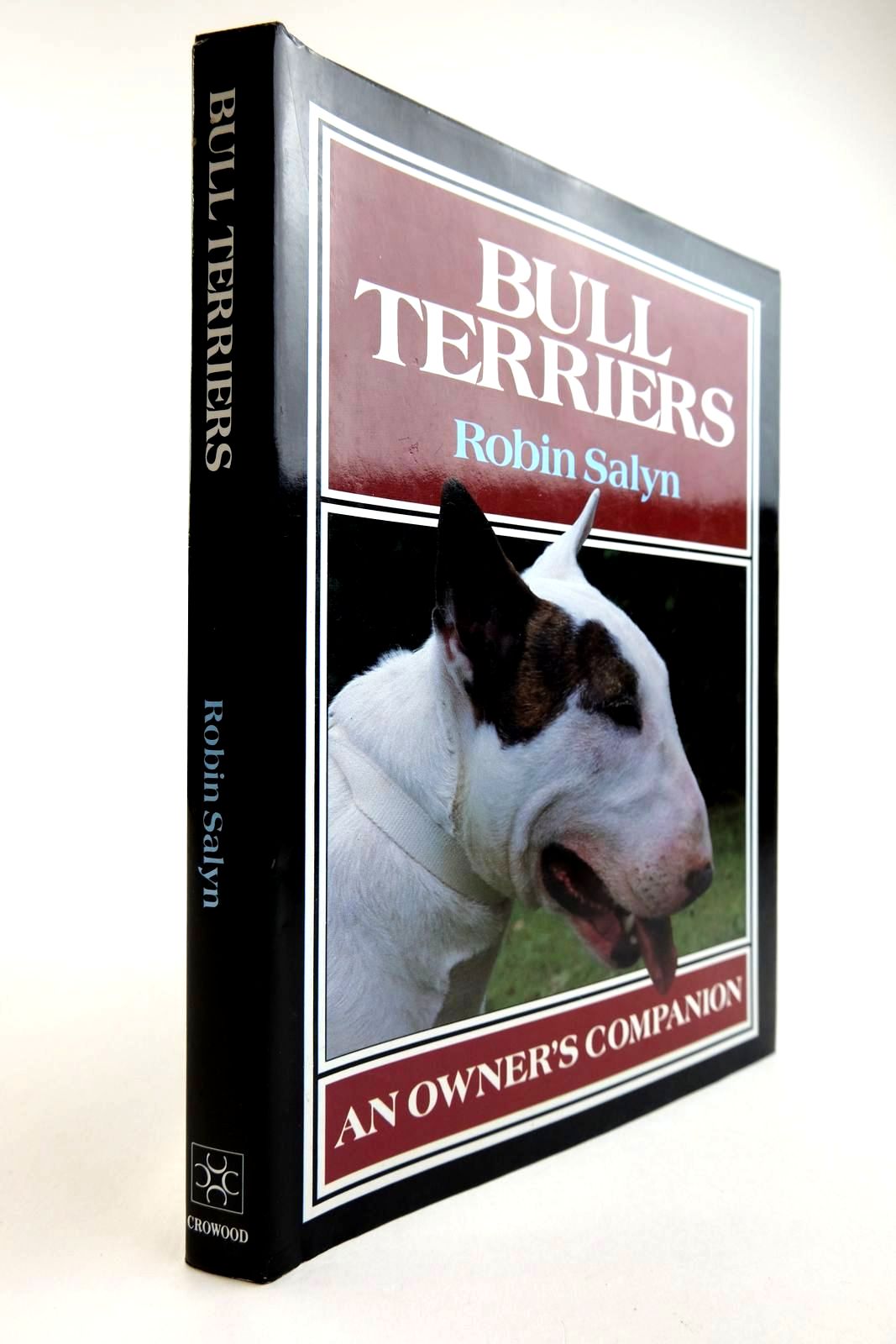 Photo of BULL TERRIERS written by Salyn, Robin published by The Crowood Press (STOCK CODE: 2134300)  for sale by Stella & Rose's Books