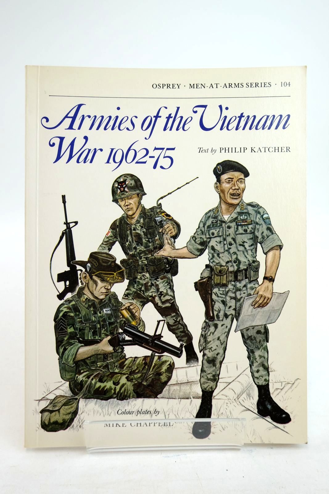 Photo of ARMIES OF THE VIETNAM WAR 1962-75 (MEN-AT-ARMS) written by Katcher, Philip illustrated by Chappell, Mike published by Osprey Publishing (STOCK CODE: 2134734)  for sale by Stella & Rose's Books