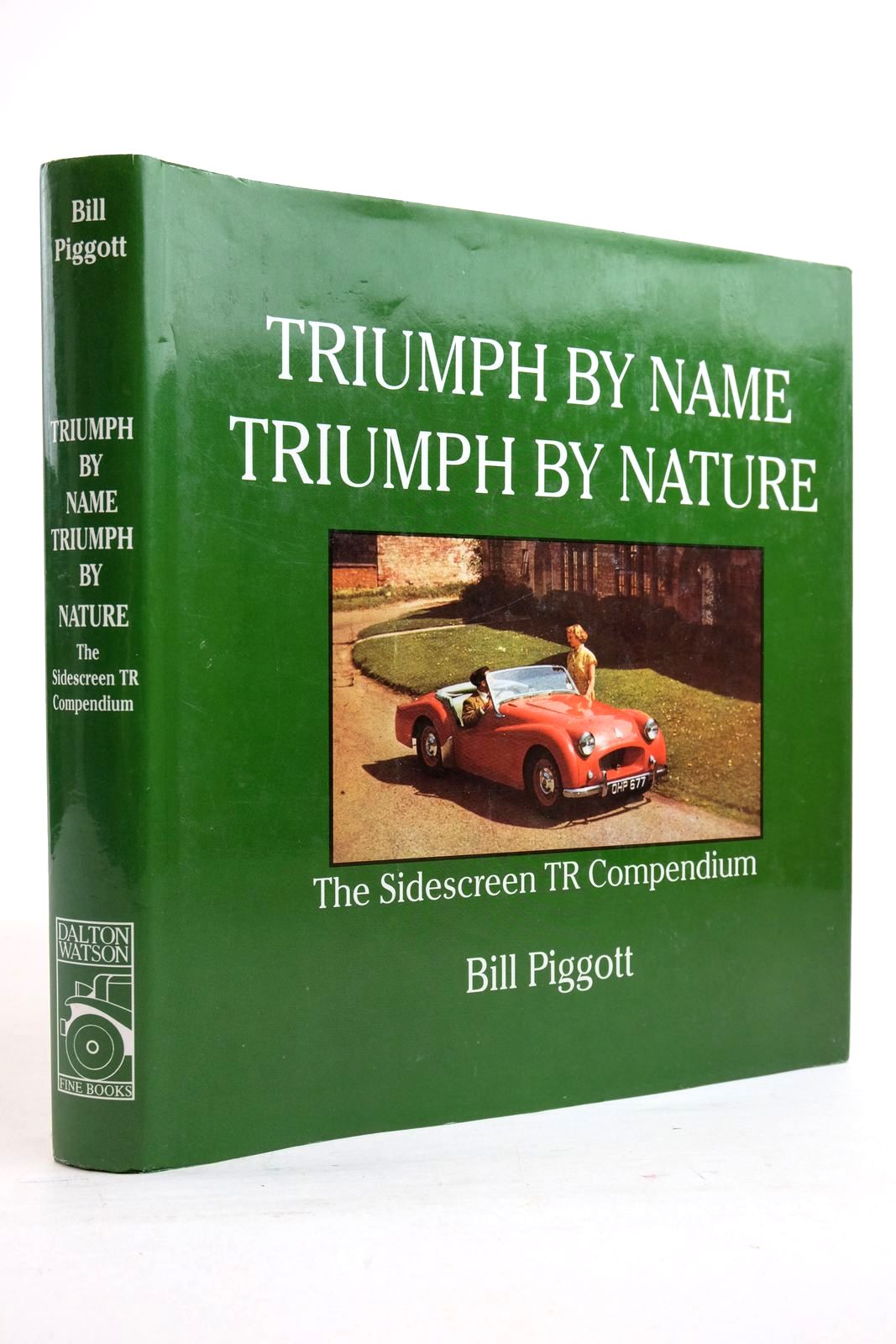 Photo of TRIUMPH BY NAME - TRIUMPH BY NATURE written by Piggott, Bill published by Dalton Watson Fine Books (STOCK CODE: 2134887)  for sale by Stella & Rose's Books
