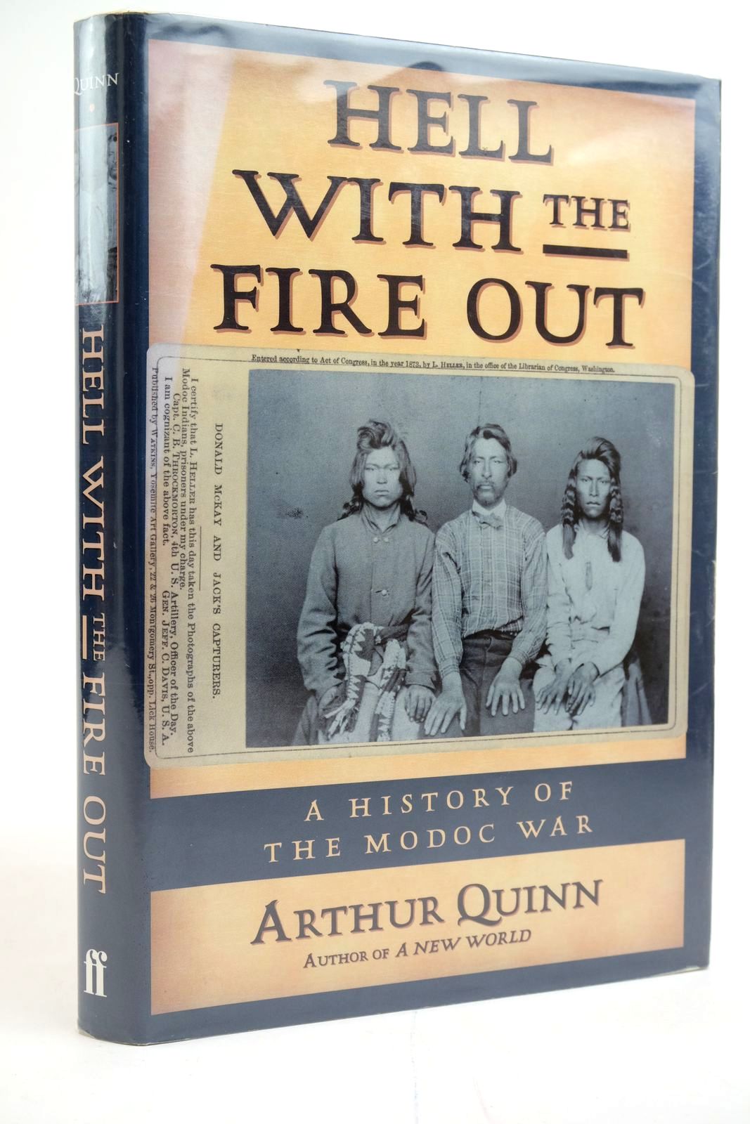 Photo of HELL WITH THE FIRE OUT: A HISTORY OF THE MODOC WAR written by Quinn, Arthur published by Faber And Faber, Inc. (STOCK CODE: 2135257)  for sale by Stella & Rose's Books