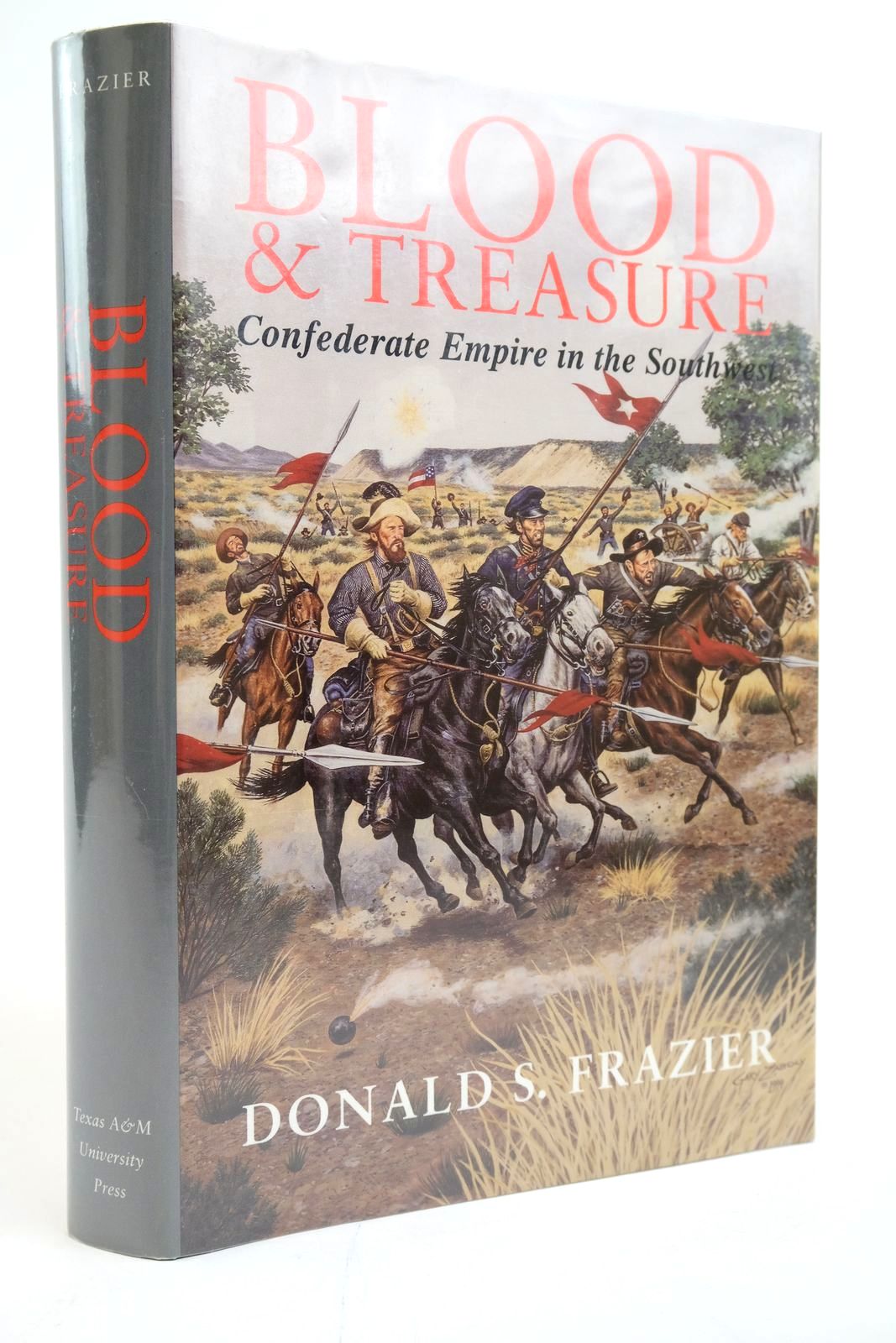 Photo of BLOOD &amp; TREASURE: CONFEDERATE EMPIRE IN THE SOUTHWEST written by Frazier, Donald S. published by Texas A. &amp; M. University Press (STOCK CODE: 2135263)  for sale by Stella & Rose's Books