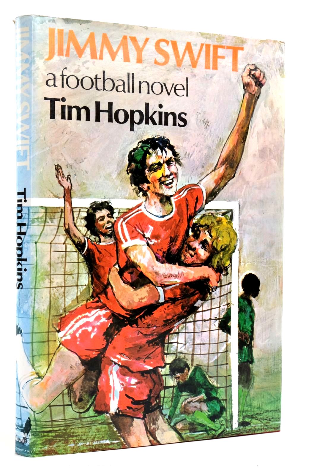 Photo of JIMMY SWIFT: A FOOTBALL NOVEL written by Hopkins, Tim published by Macdonald and Jane's (STOCK CODE: 2135488)  for sale by Stella & Rose's Books