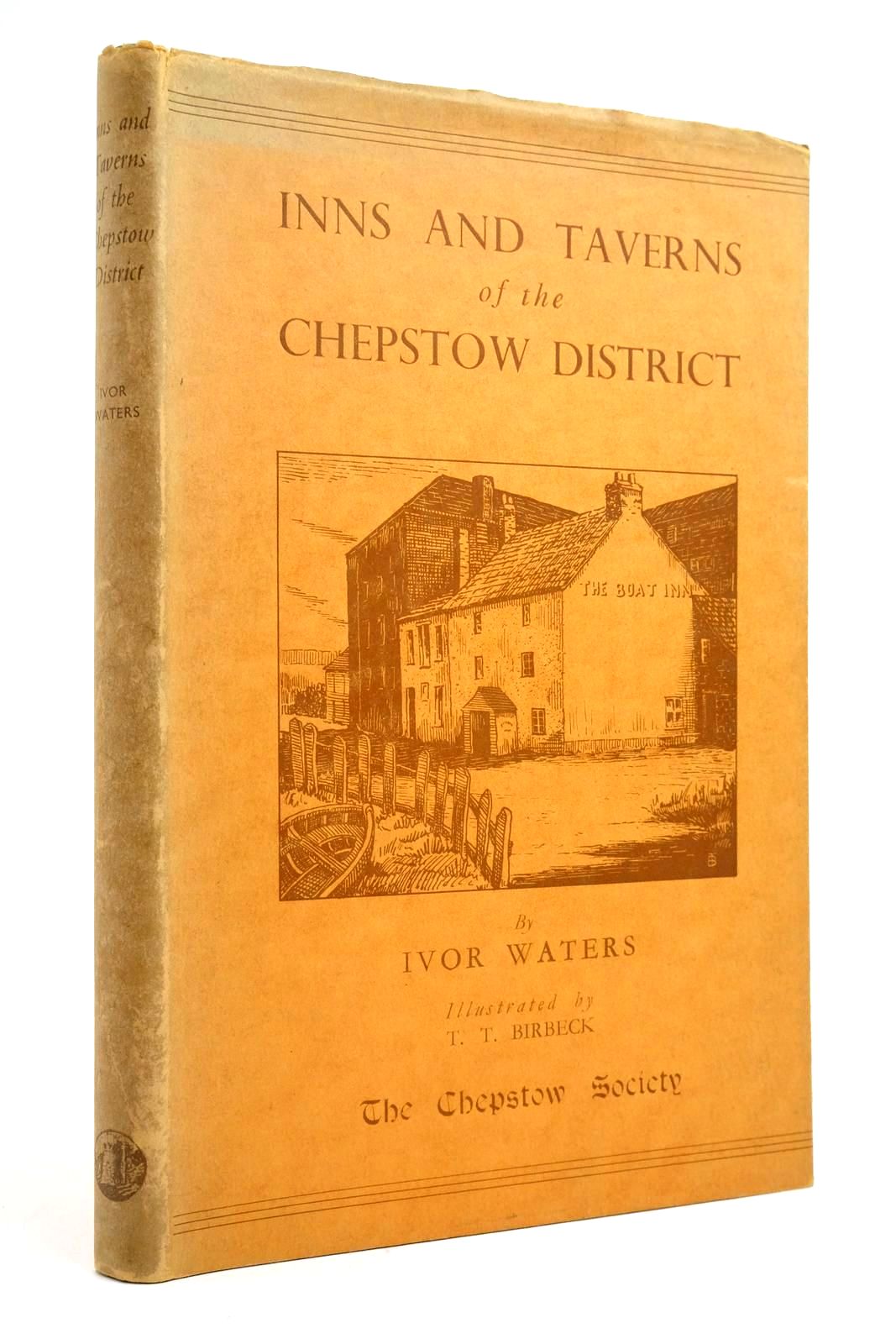 Photo of INNS AND TAVERNS OF THE CHEPSTOW DISTRICT written by Waters, Ivor illustrated by Birbeck, T.T. published by The Chepstow Society (STOCK CODE: 2135503)  for sale by Stella & Rose's Books
