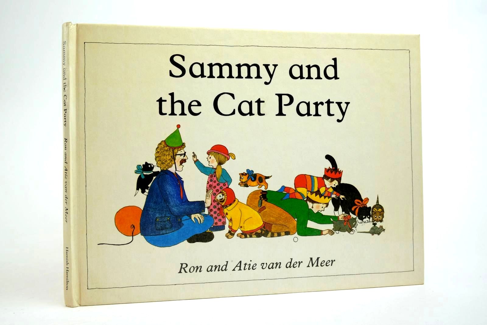 Photo of SAMMY AND THE CAT PARTY written by Van Der Meer, Ron Van Der Meer, Atie illustrated by Van Der Meer, Atie Van Der Meer, Ron published by Hamish Hamilton Childrens Books (STOCK CODE: 2135566)  for sale by Stella & Rose's Books