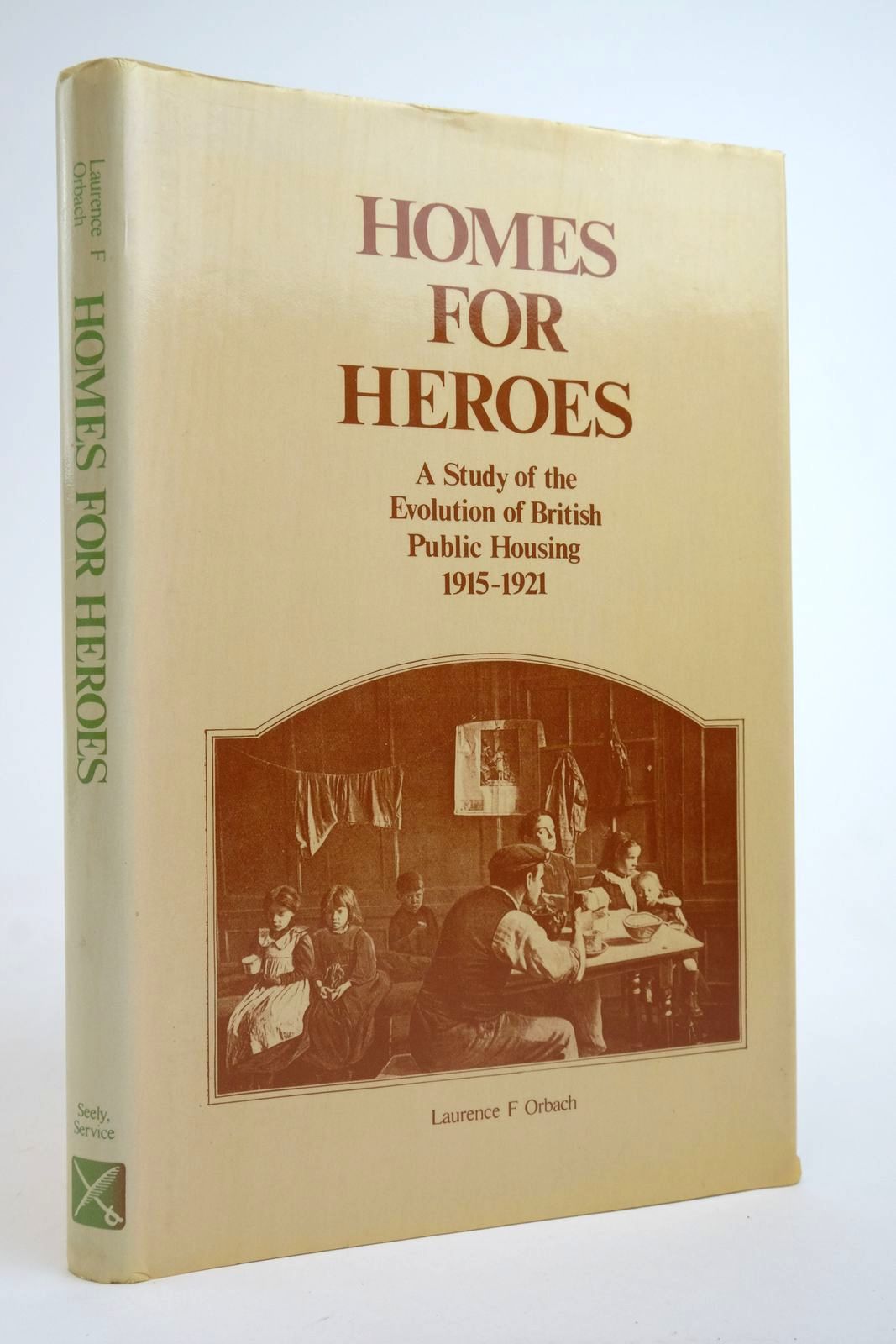 Photo of HOMES FOR HEROES: A STUDY OF THE EVOLUTION OF BRITISH PUBLIC HOUSING, 1915 - 1921 written by Orbach, Laurence F. published by Seeley, Service & Co. Ltd. (STOCK CODE: 2135711)  for sale by Stella & Rose's Books
