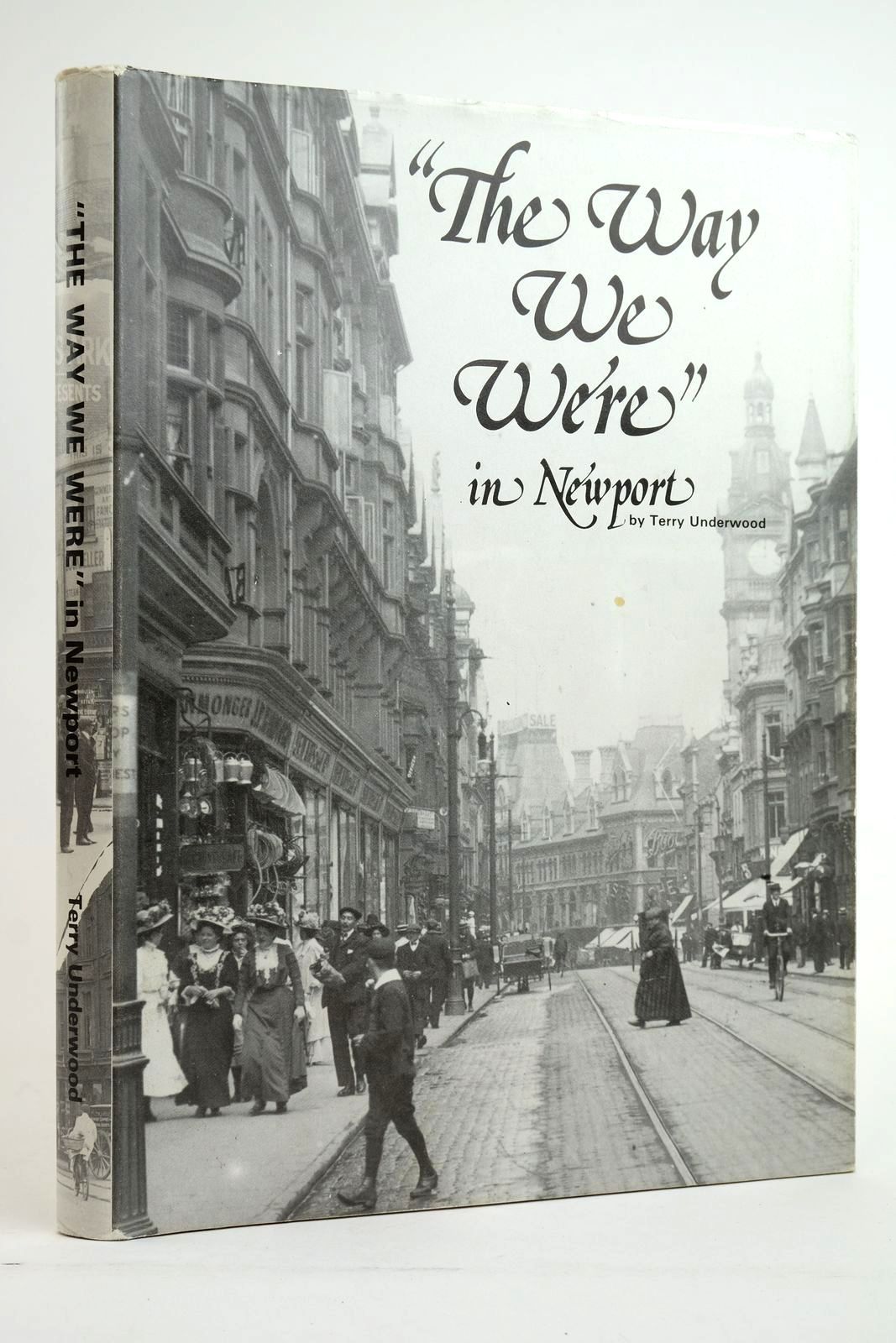 Photo of THE WAY WE WERE IN NEWPORT written by Underwood, Terry published by Terry Underwood (STOCK CODE: 2135823)  for sale by Stella & Rose's Books