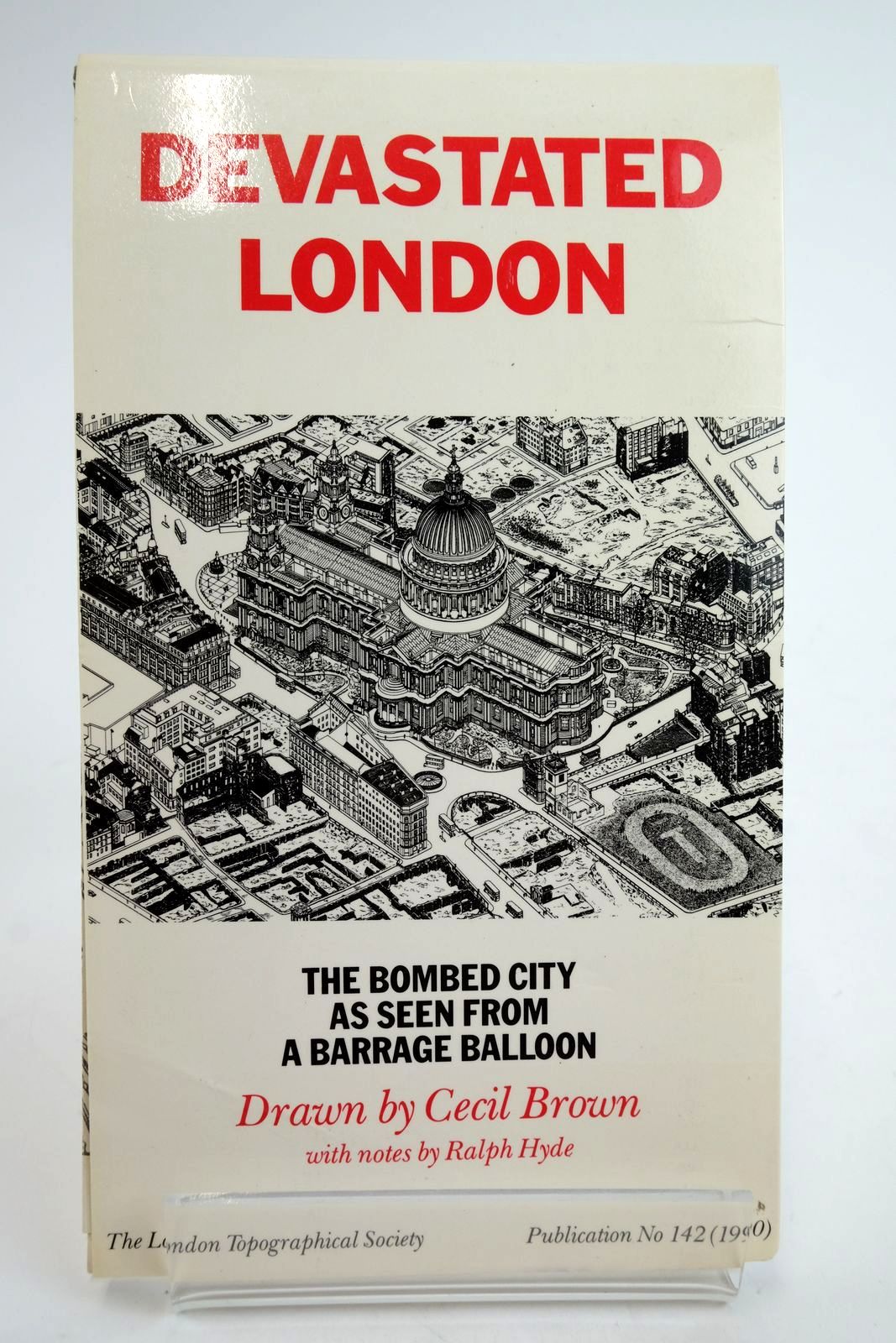 Photo of DEVASTATED LONDON: THE BOMBED CITY AS SEEN FROM A BARRAGE BALLOON written by Hyde, Ralph illustrated by Brown, Cecil published by London Topographical Society (STOCK CODE: 2135887)  for sale by Stella & Rose's Books