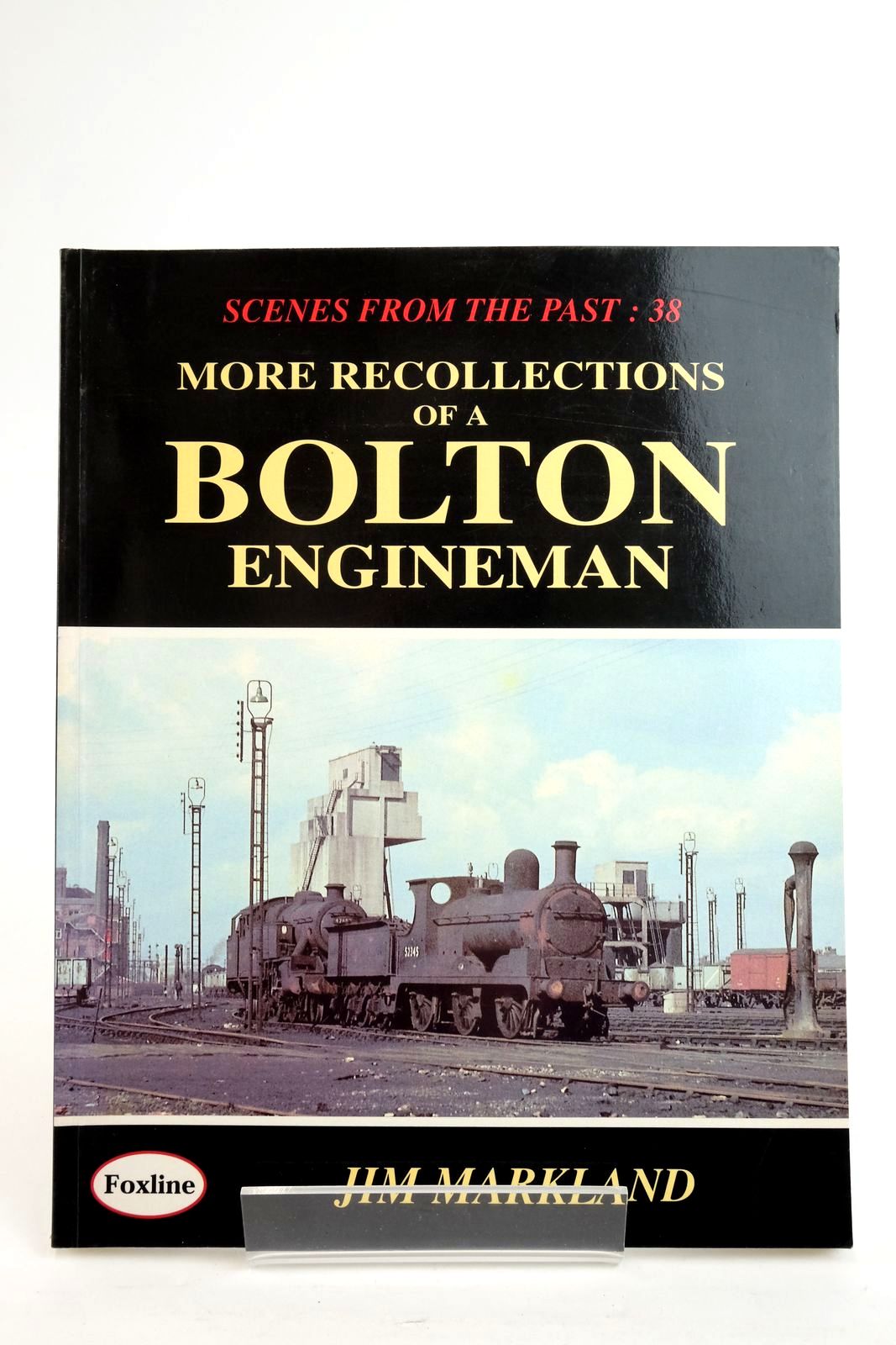 Photo of MORE RECOLLECTIONS OF A BOLTON ENGINEMAN- Stock Number: 2136187