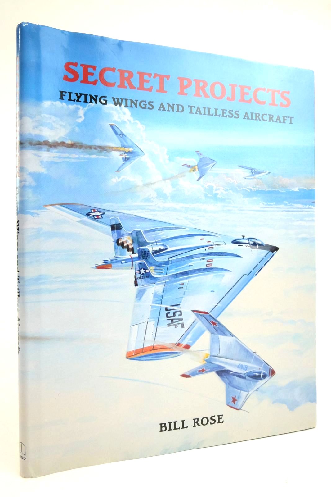 Photo of SECRET PROJECTS: FLYING WINGS AND TAILLESS AIRCRAFT written by Rose, Bill published by Midland Publishing (STOCK CODE: 2136206)  for sale by Stella & Rose's Books