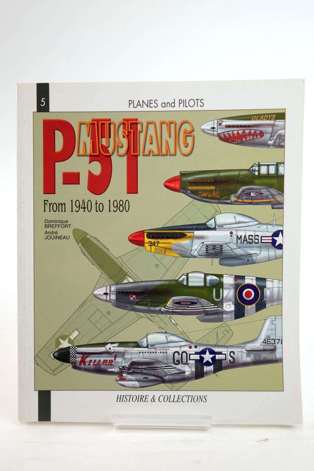 Photo of THE NORTH-AMERICAN P-51 MUSTANG FROM 1940 TO 1980 written by Breffort, Dominique Jouineau, Andre published by Histoire &amp; Collections (STOCK CODE: 2136275)  for sale by Stella & Rose's Books