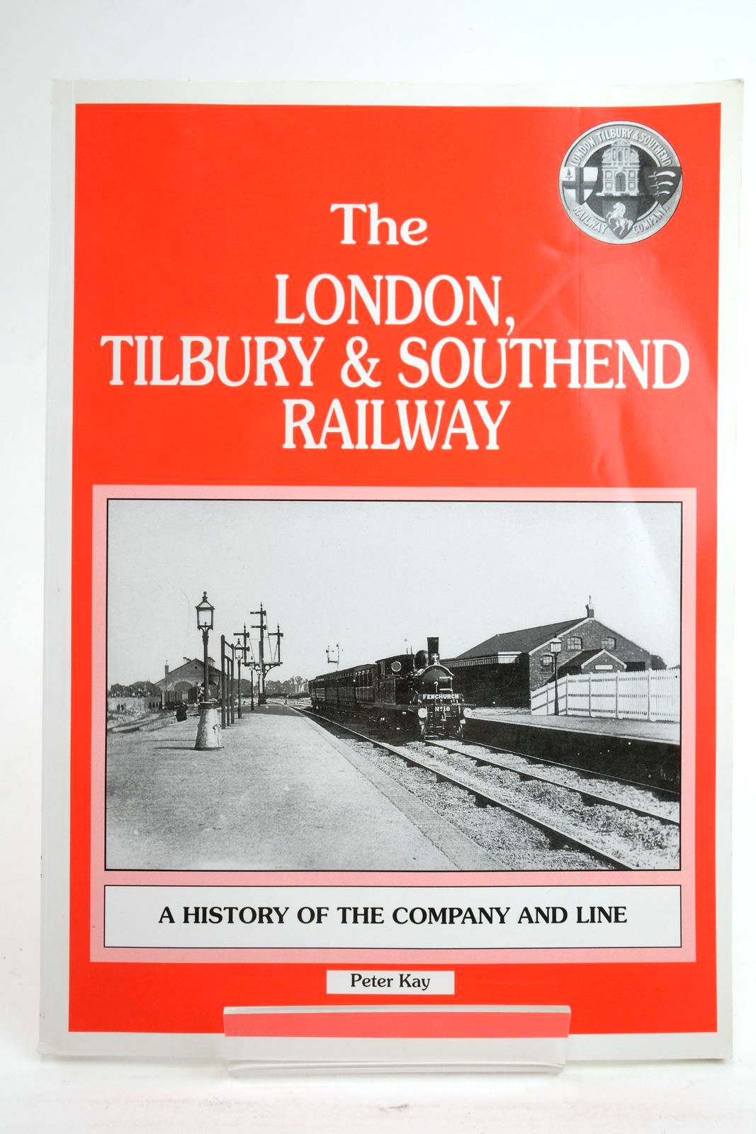 Photo of THE LONDON, TILBURY & SOUTHEND RAILWAY VOLUME ONE written by Kay, Peter published by Peter Kay (STOCK CODE: 2136354)  for sale by Stella & Rose's Books