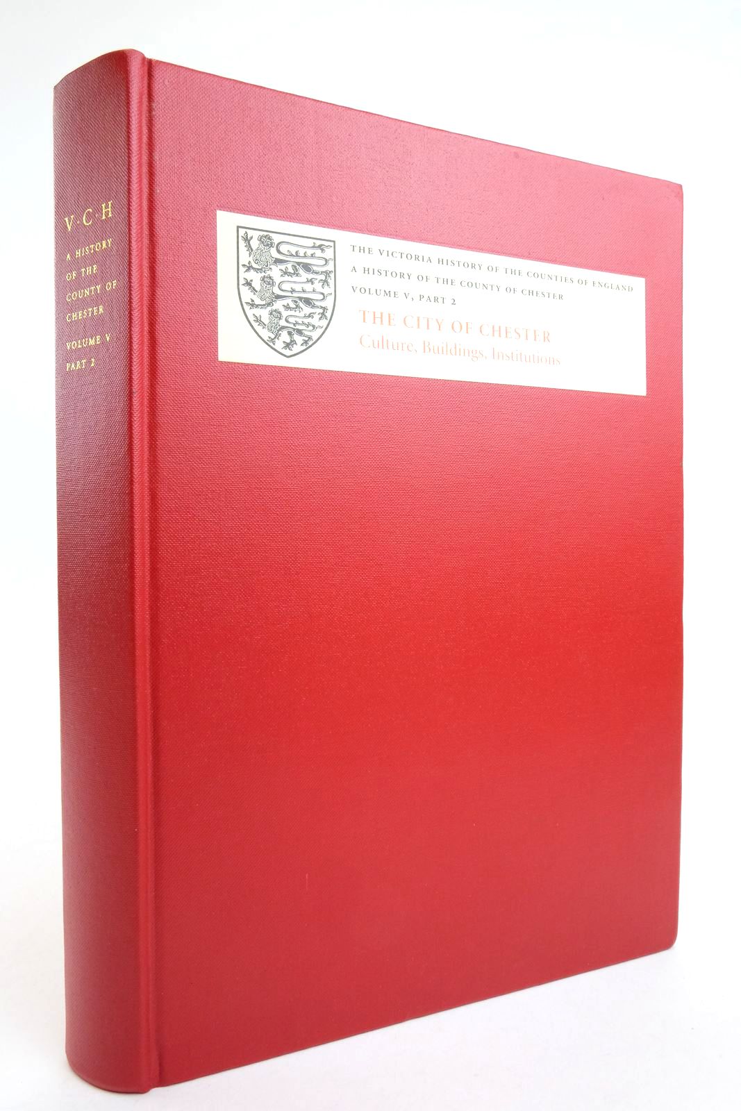 Photo of A HISTORY OF THE COUNTY OF CHESTER: VOLUME V, PART 2 THE CITY OF CHESTER: CULTURE, BUILDINGS, INSTITUTIONS- Stock Number: 2136483