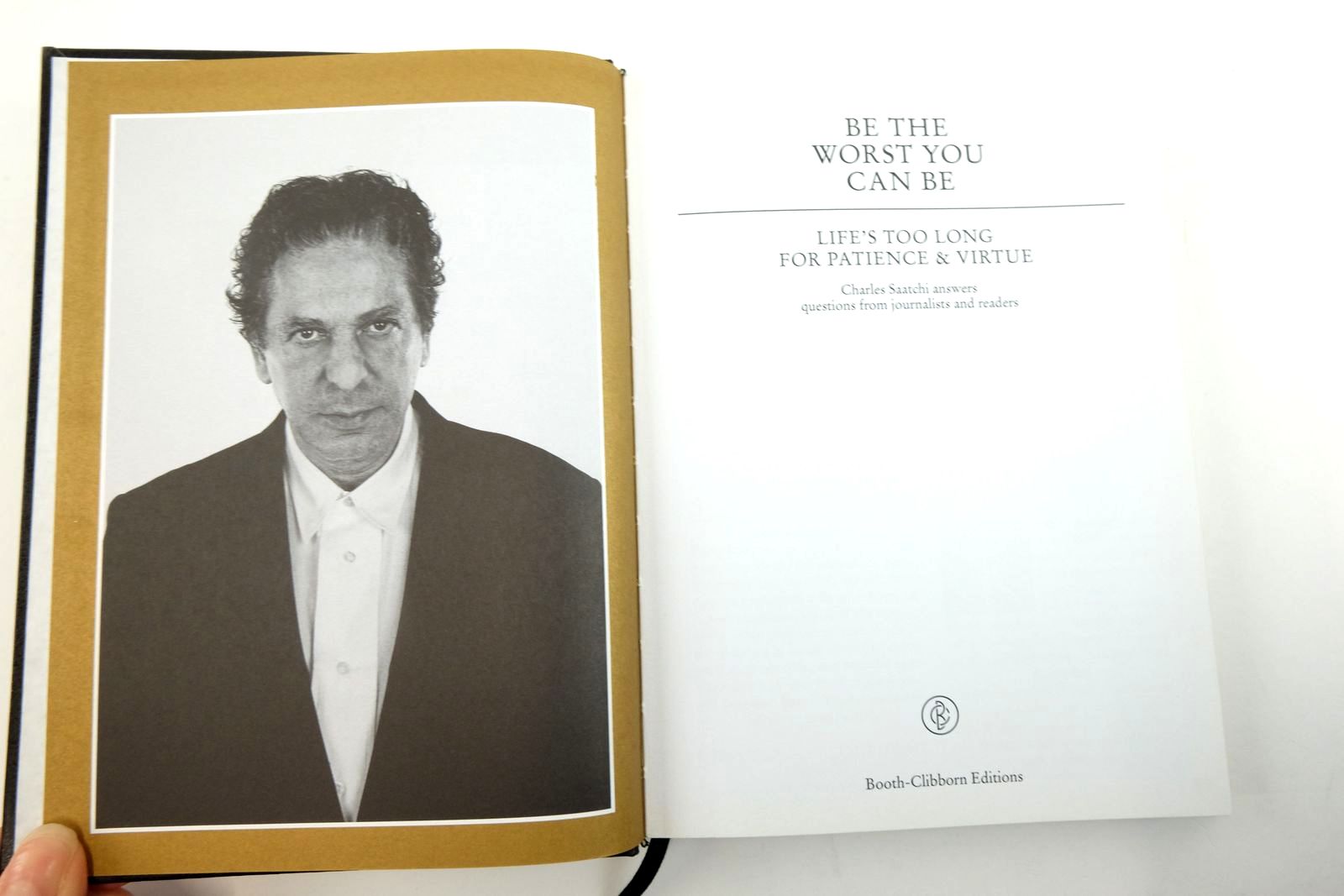 Photo of BE THE WORST YOU CAN BE: LIFE'S TOO LONG FOR PATIENCE & VIRTUE written by Saatchi, Charles published by Booth-Clibborn (STOCK CODE: 2136502)  for sale by Stella & Rose's Books