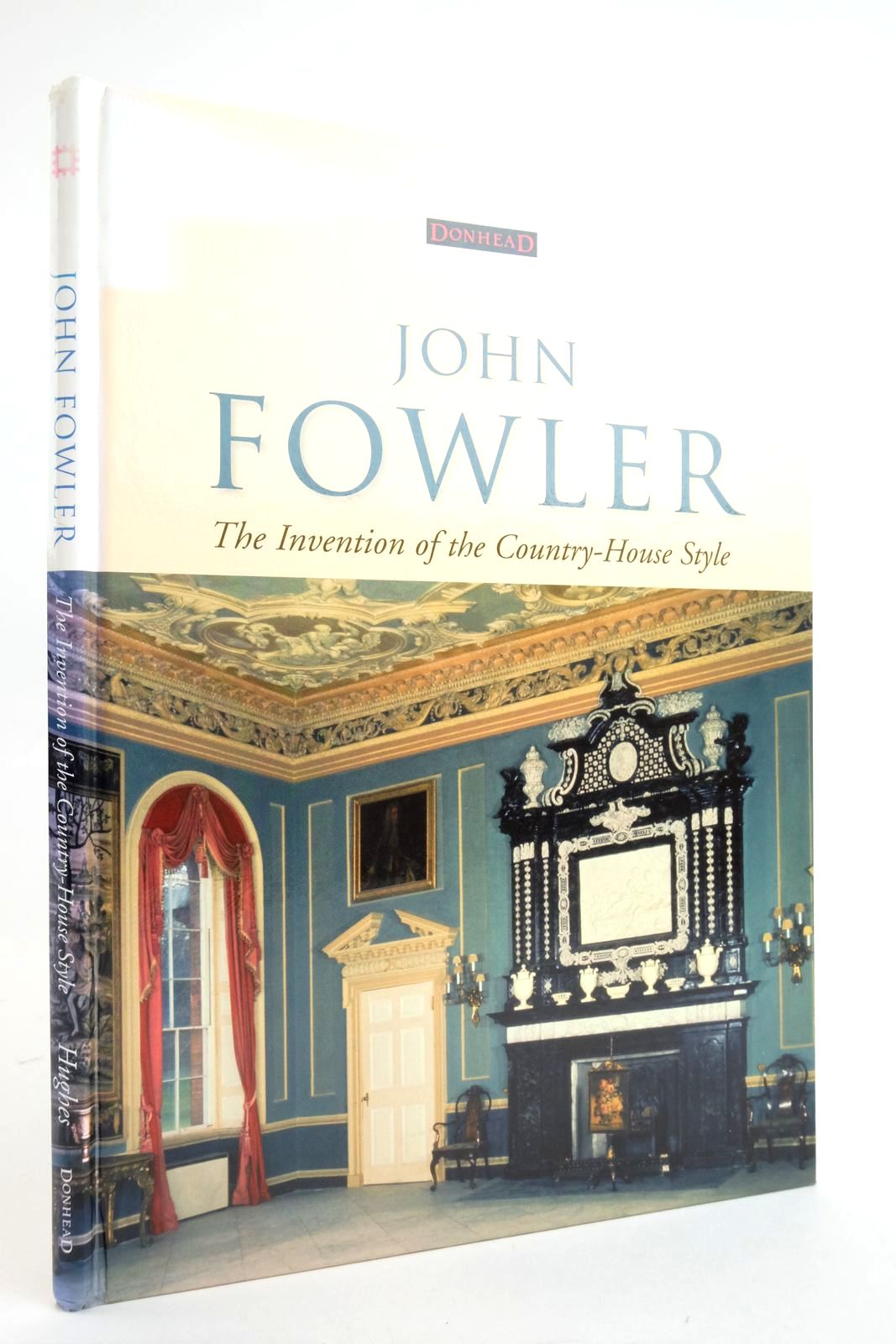 Photo of JOHN FOWLER: THE INVENTION OF THE COUNTRY-HOUSE STYLE written by Hughes, Helen Inskip, Peter et al, published by Donhead (STOCK CODE: 2136627)  for sale by Stella & Rose's Books