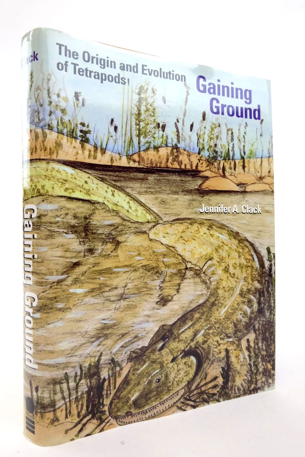 Photo of GAINING GROUND: THE ORIGIN AND EVOLUTION OF TETRAPODS written by Clack, Jennifer A. published by Indiana University Press (STOCK CODE: 2136661)  for sale by Stella & Rose's Books
