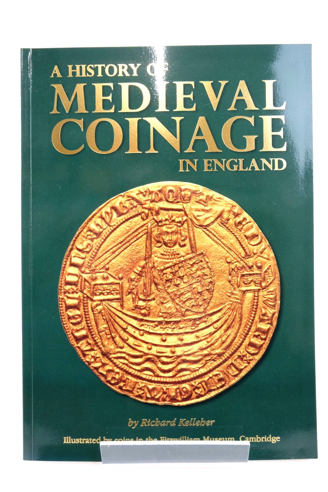 Photo of A HISTORY OF MEDIEVAL COINAGE IN ENGLAND written by Kelleher, Richard published by Greenlight Publishing (STOCK CODE: 2136675)  for sale by Stella & Rose's Books