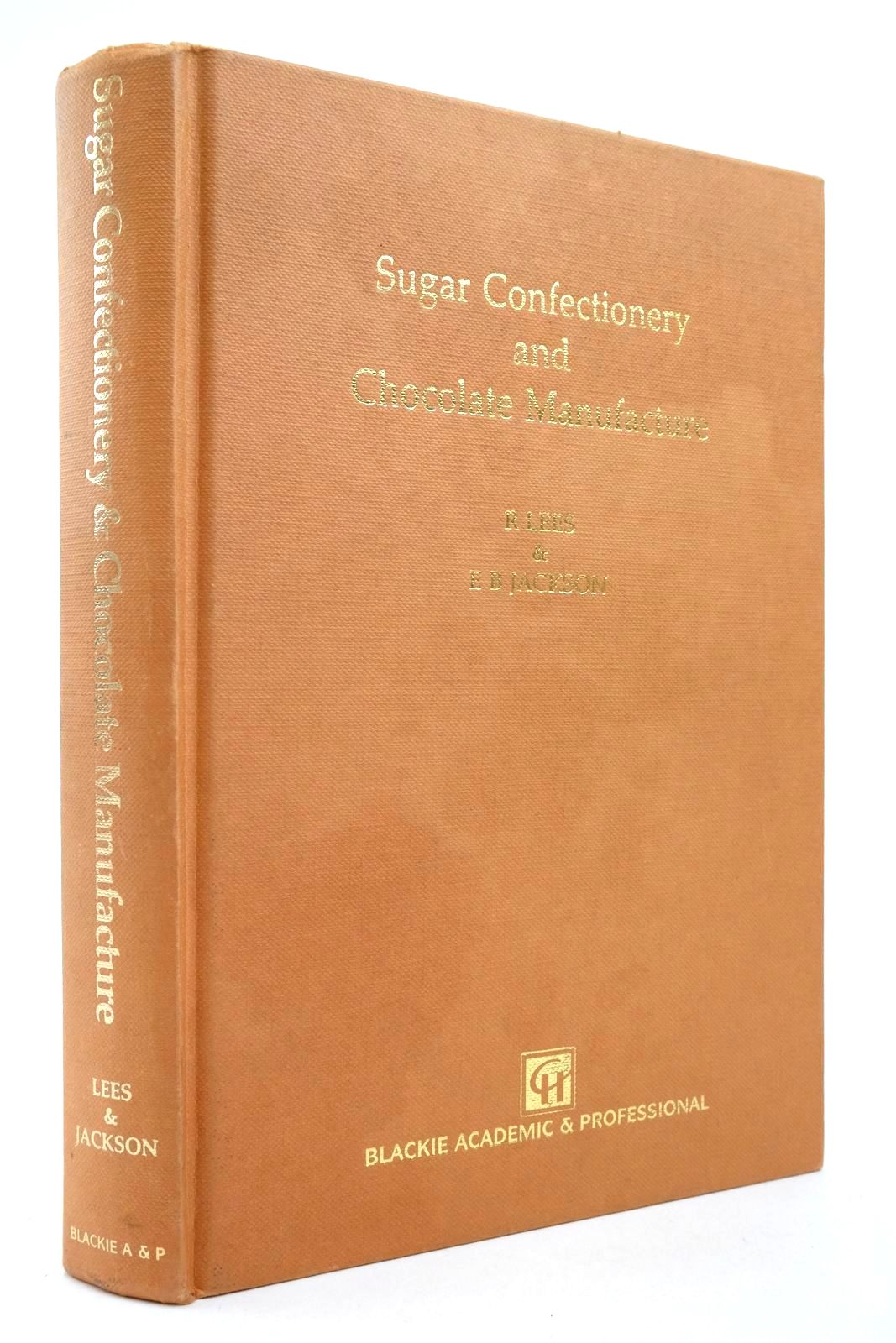 Photo of SUGAR CONFECTIONARY AND CHOCOLATE MANUFACTURE written by Lees, R. Jackson, E.B. published by Blackie Academic &amp; Professional (STOCK CODE: 2136826)  for sale by Stella & Rose's Books