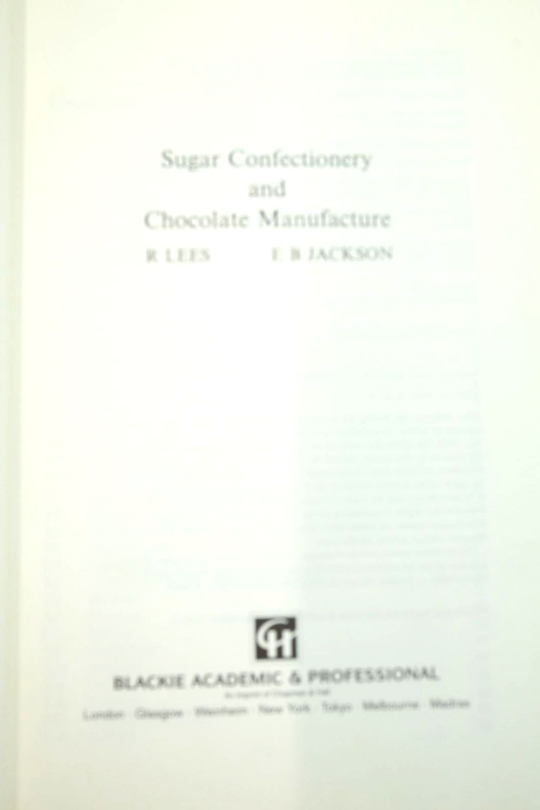 Photo of SUGAR CONFECTIONARY AND CHOCOLATE MANUFACTURE written by Lees, R.
Jackson, E.B. published by Blackie Academic & Professional (STOCK CODE: 2136826)  for sale by Stella & Rose's Books