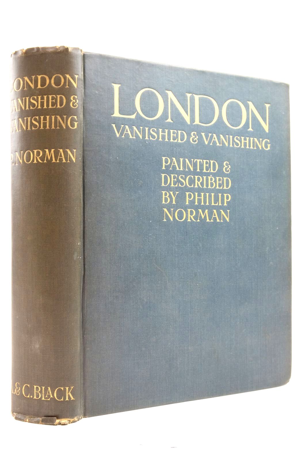 Photo of LONDON VANISHED & VANISHING written by Norman, Philip illustrated by Norman, Philip published by Adam & Charles Black (STOCK CODE: 2137238)  for sale by Stella & Rose's Books