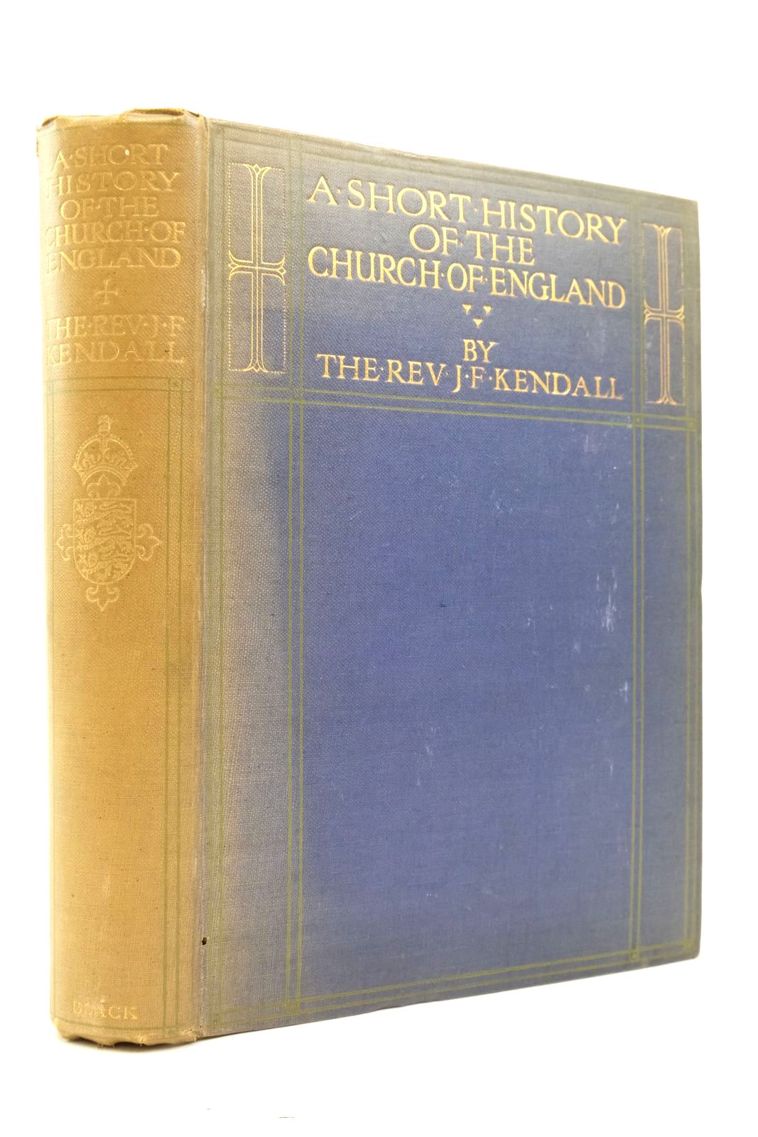 Photo of A SHORT HISTORY OF THE CHURCH OF ENGLAND written by Kendall, J.F. published by A. &amp; C. Black (STOCK CODE: 2137461)  for sale by Stella & Rose's Books