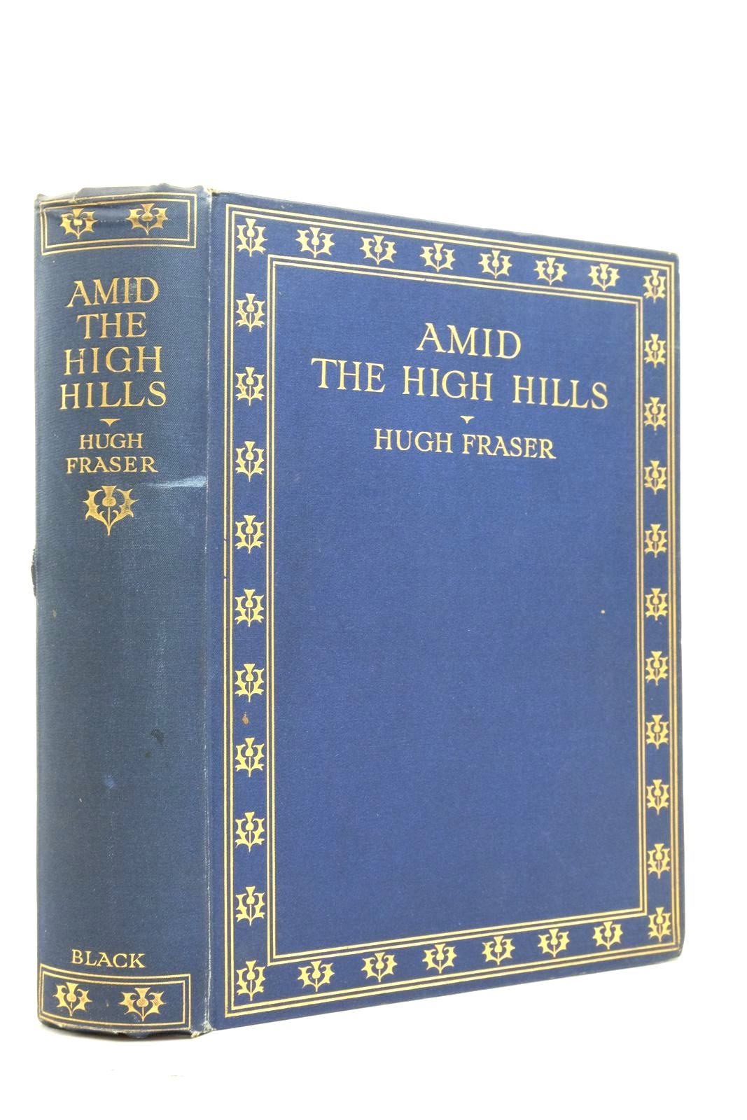 Photo of AMID THE HIGH HILLS written by Fraser, Hugh published by A. &amp; C. Black Ltd. (STOCK CODE: 2137465)  for sale by Stella & Rose's Books