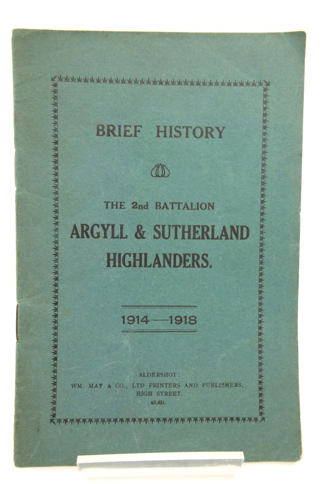 Photo of THE 2ND BATTALION ARGYLL AND SUTHERLAND HIGHLANDERS: 1914-1918 published by Wm. May &amp; Co. Ltd. (STOCK CODE: 2137683)  for sale by Stella & Rose's Books