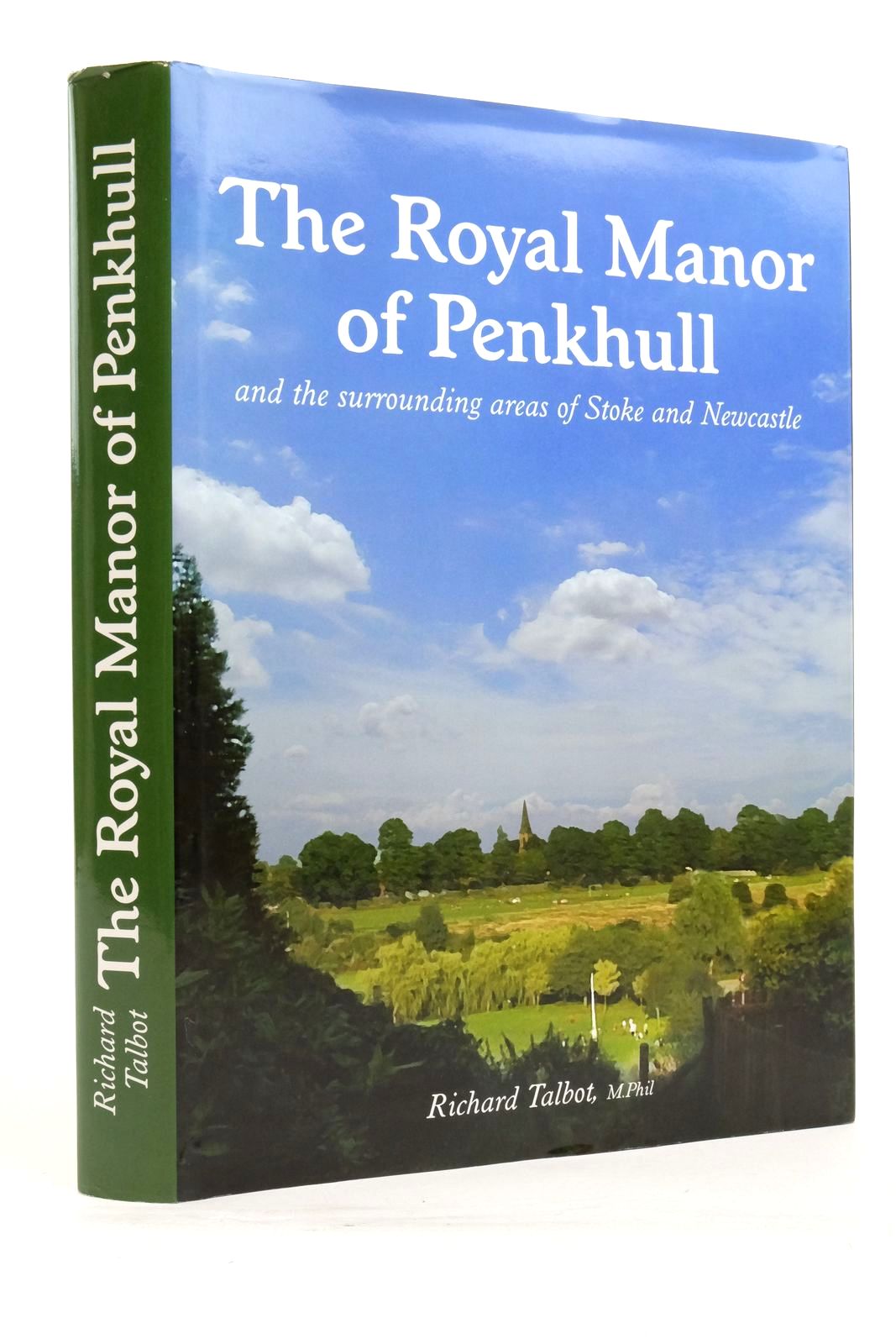 Photo of THE ROYAL MANOR OF PENKHULL AND THE SURROUNDING AREAS OF STOKE AND NEWCASTLE written by Talbot, Richard published by The Talbot Press (STOCK CODE: 2137989)  for sale by Stella & Rose's Books
