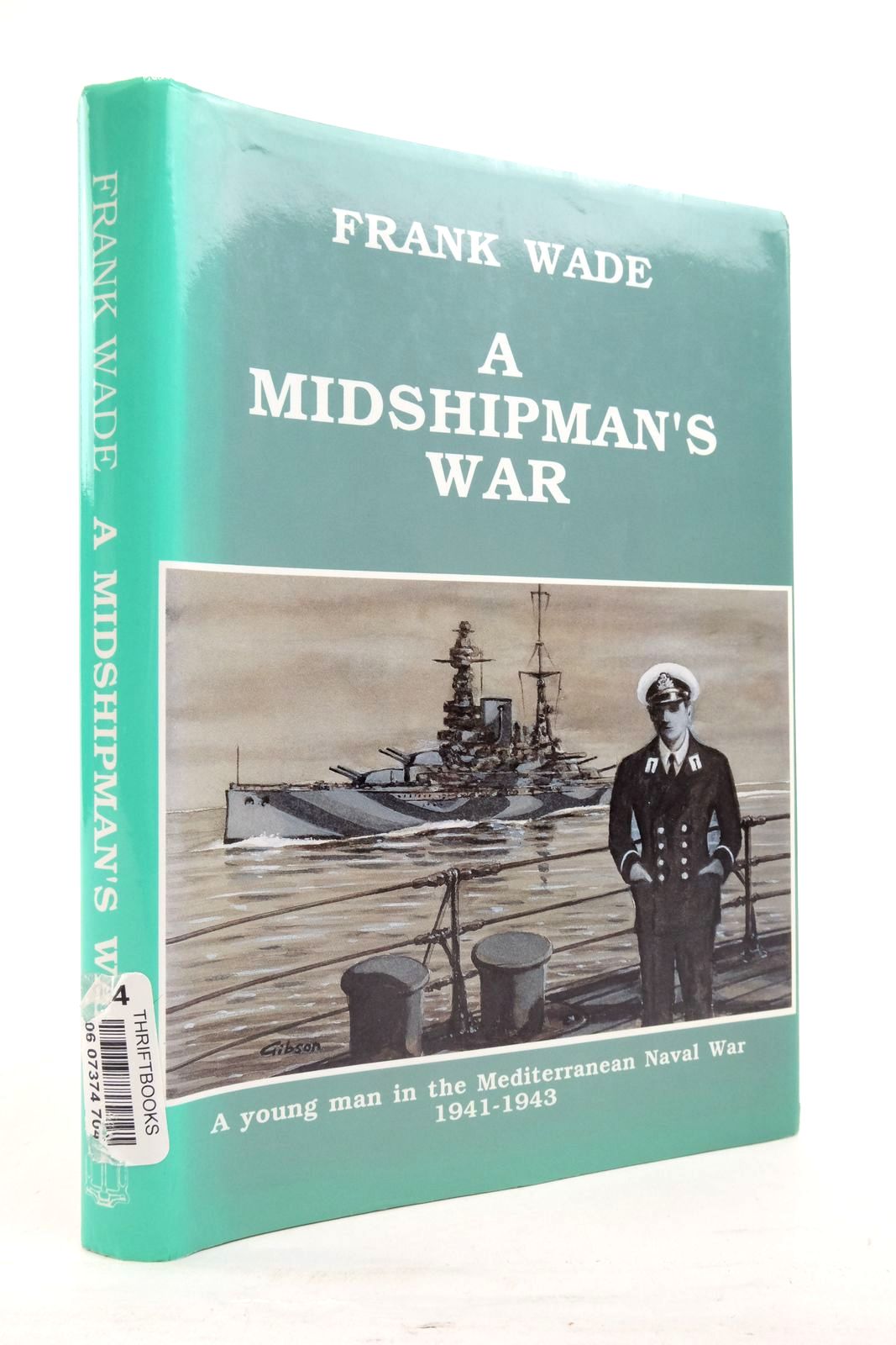 Photo of A MIDSHIPMAN'S WAR: A YOUNG MAN IN THE MEDITERRANEAN NAVAL WAR 1941-1943 written by Wade, Frank published by Cordillera Publishing Company (STOCK CODE: 2138003)  for sale by Stella & Rose's Books