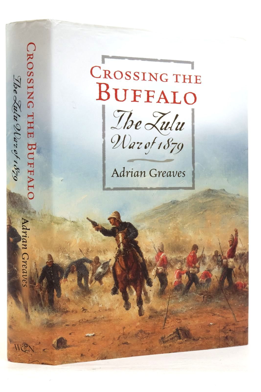 Photo of CROSSING THE BUFFALO THE ZULU WAR OF 1879 written by Greaves, Adrian published by Weidenfeld and Nicolson (STOCK CODE: 2138037)  for sale by Stella & Rose's Books