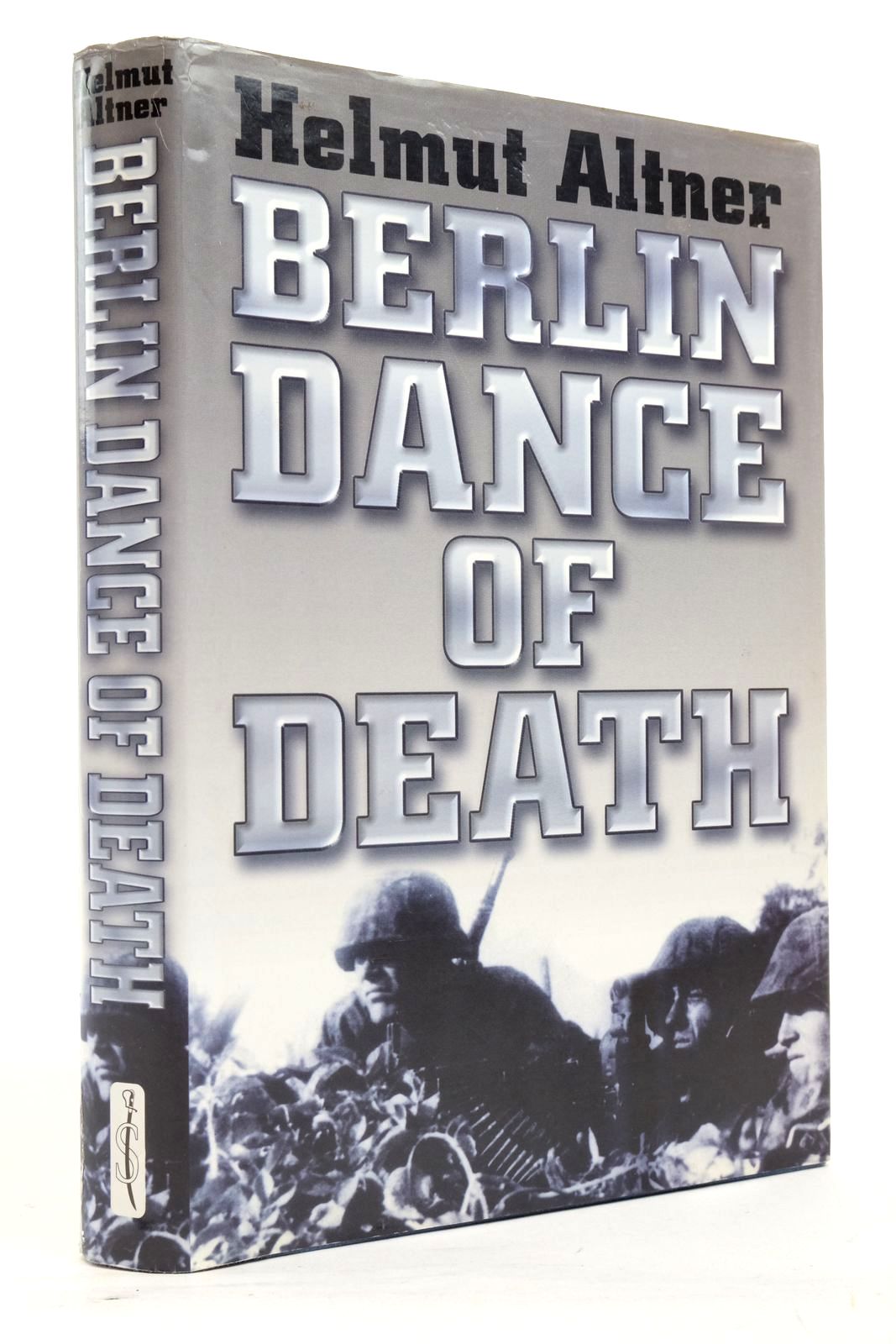 Photo of BERLIN DANCE OF DEATH written by Altner, Helmut Le Tissier, Tony published by Spellmount Ltd. (STOCK CODE: 2138043)  for sale by Stella & Rose's Books