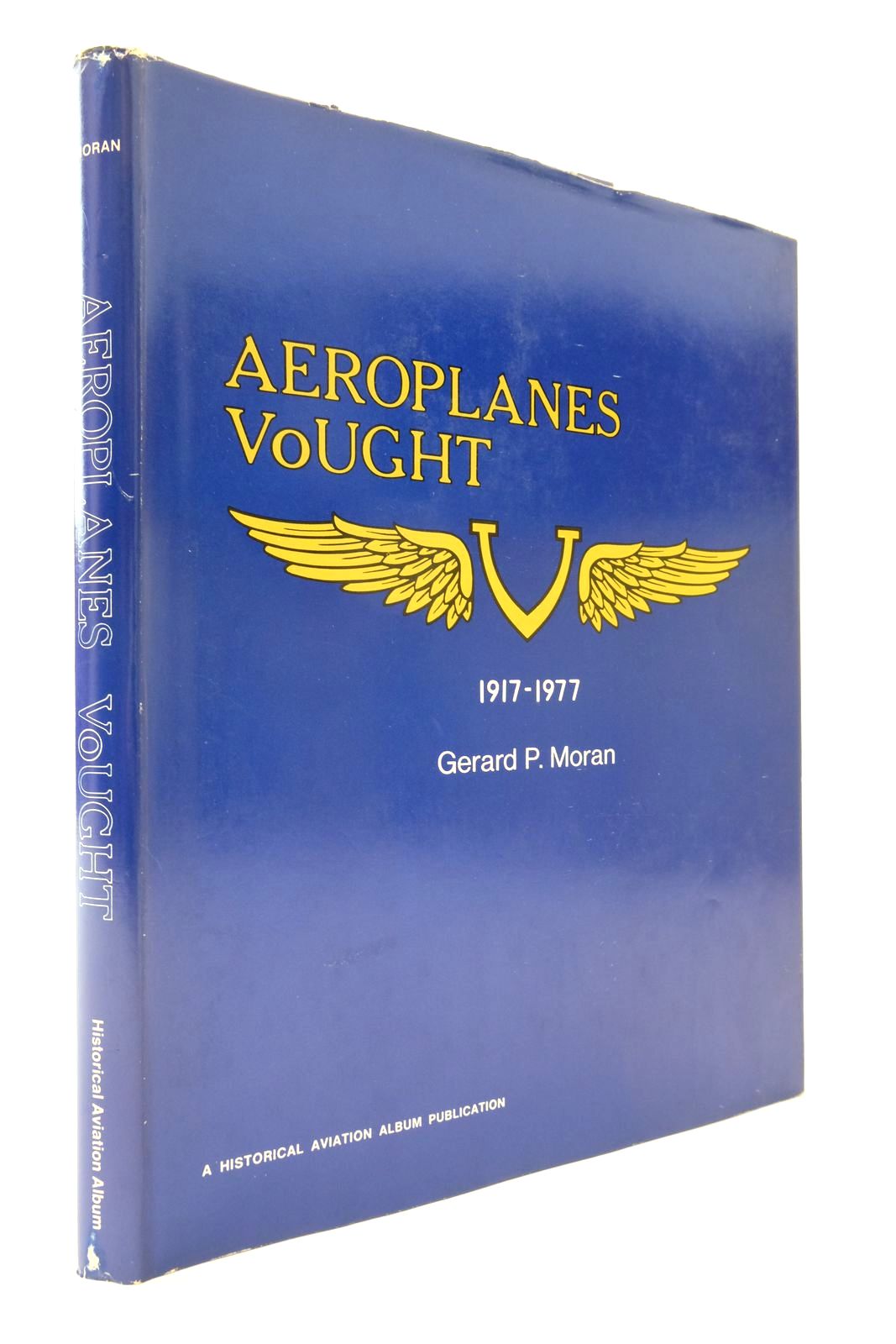 Photo of AEROPLANES VOUGHT 1917-1977 written by Moran, Gerard P. published by Historical Aviation Album (STOCK CODE: 2138466)  for sale by Stella & Rose's Books