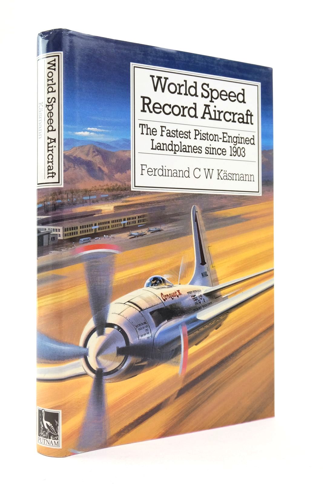 Photo of WORLD SPEED RECORD AIRCRAFT: THE FASTEST PISTON-ENGINED LANDPLANES SINCE 1903 written by Kasmann, Ferdinand C.W. published by Putnam (STOCK CODE: 2138478)  for sale by Stella & Rose's Books