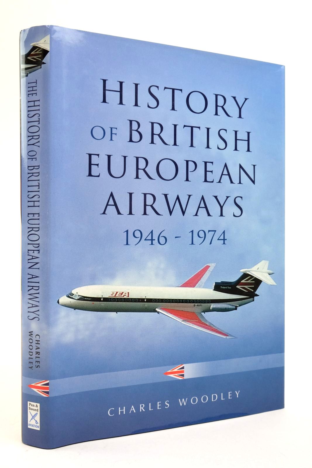 Photo of THE HISTORY OF BRITISH EUROPEAN AIRWAYS 1946 - 1974 written by Woodley, Charles published by Pen &amp; Sword Aviation (STOCK CODE: 2138481)  for sale by Stella & Rose's Books