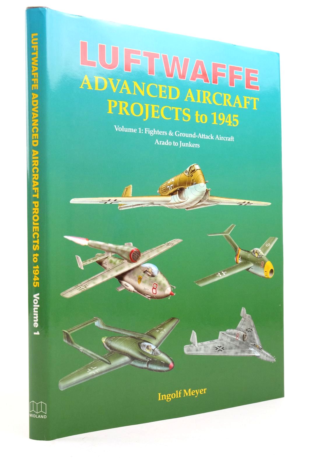 Photo of LUFTWAFFE ADVANCED AIRCRAFT PROJECTS TO 1945 VOLUME 1 written by Meyer, Ingolf published by Midland Publishing (STOCK CODE: 2138578)  for sale by Stella & Rose's Books
