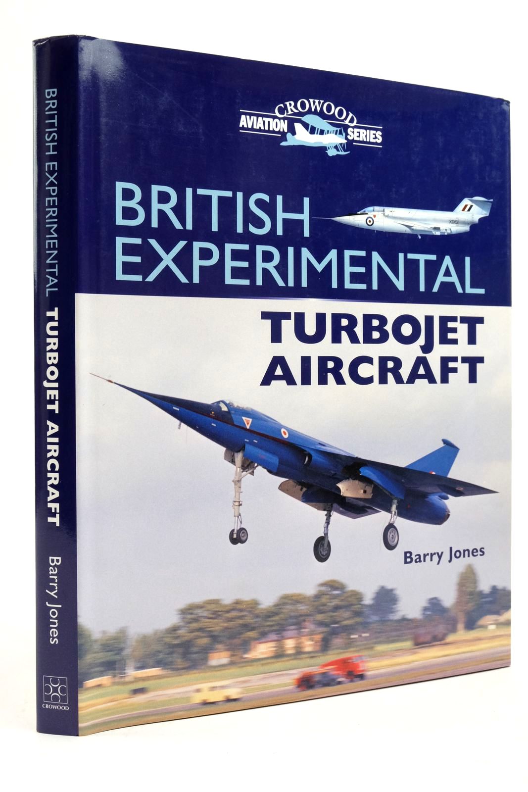 Photo of BRITISH EXPERIMENTAL TURBOJET AIRCRAFT written by Jones, Barry illustrated by Jones, Barry published by The Crowood Press (STOCK CODE: 2138585)  for sale by Stella & Rose's Books