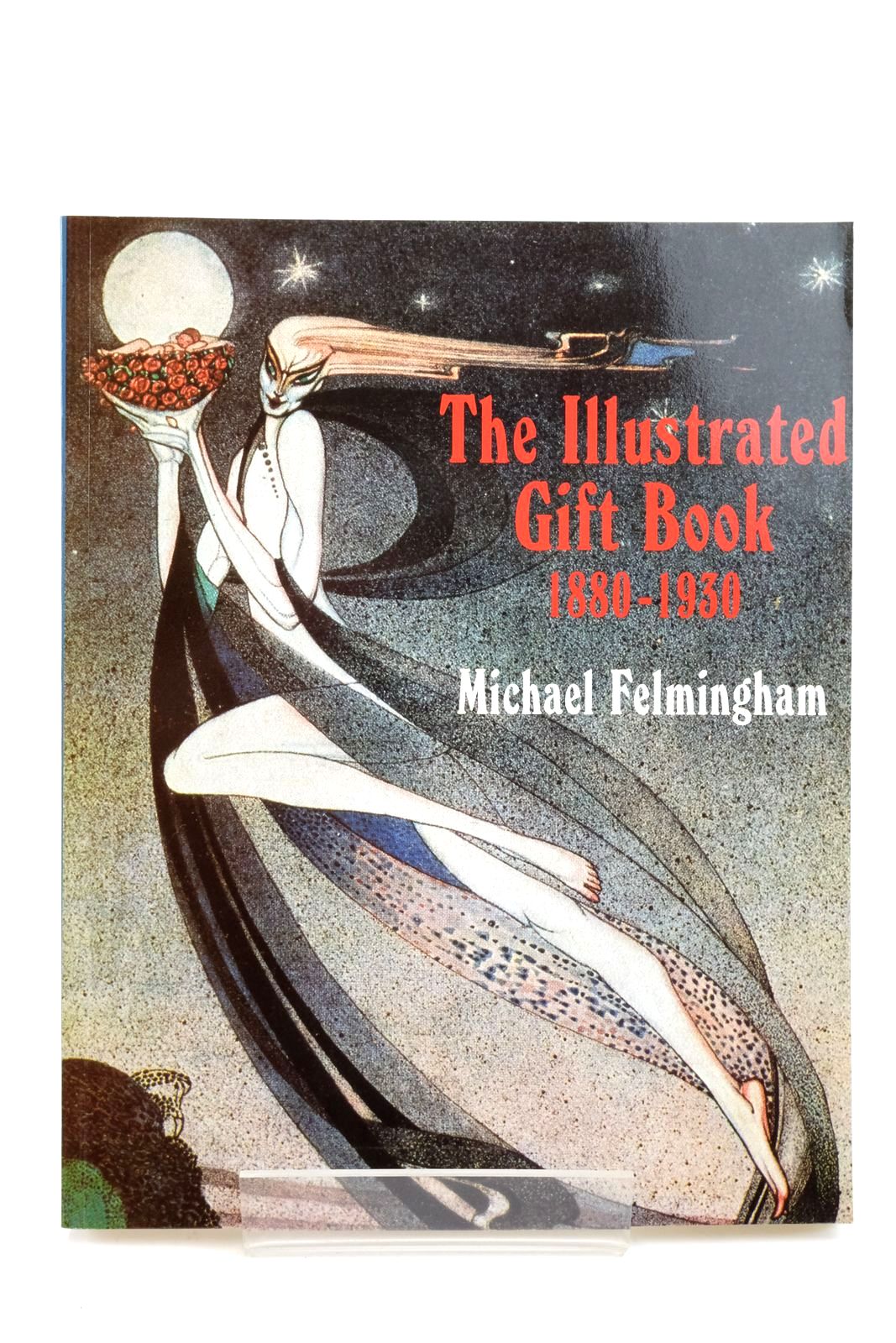 Photo of THE ILLUSTRATED GIFT BOOK 1880-1930 written by Felmingham, Michael published by Wildwood House Ltd. (STOCK CODE: 2138615)  for sale by Stella & Rose's Books