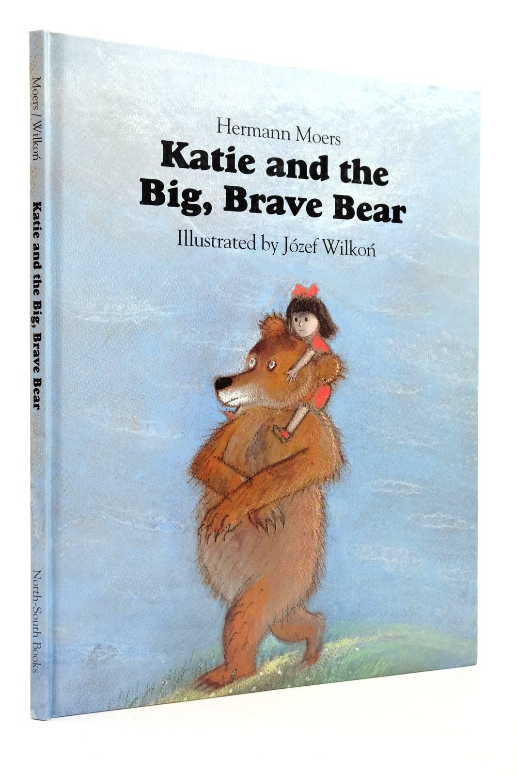 Photo of KATIE AND THE BIG, BRAVE BEAR written by Moers, Hermann illustrated by Wilkon, Jozef published by North-South Books (STOCK CODE: 2138617)  for sale by Stella & Rose's Books