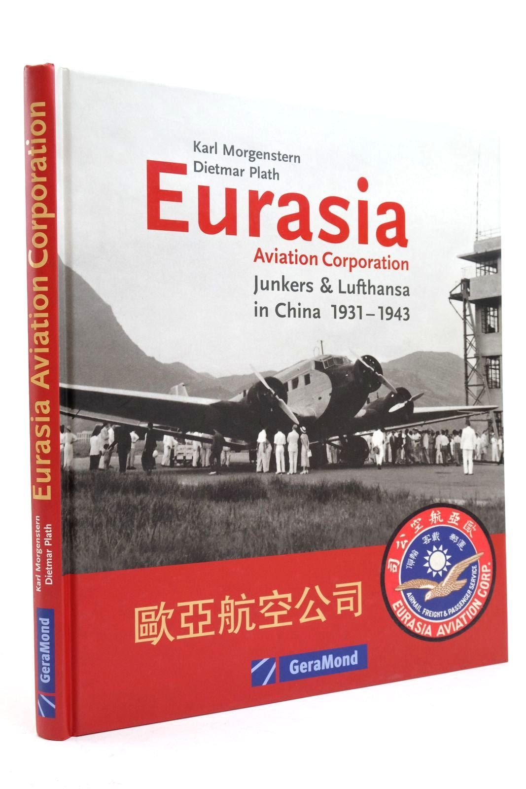 Photo of EURASIA AVIATION CORPORATION: JUNKERS &amp; LUFTHANSA IN CHINA 1931-1943 written by Morgenstern, Karl Plath, Dietmar published by Geramond Verlag (STOCK CODE: 2138692)  for sale by Stella & Rose's Books
