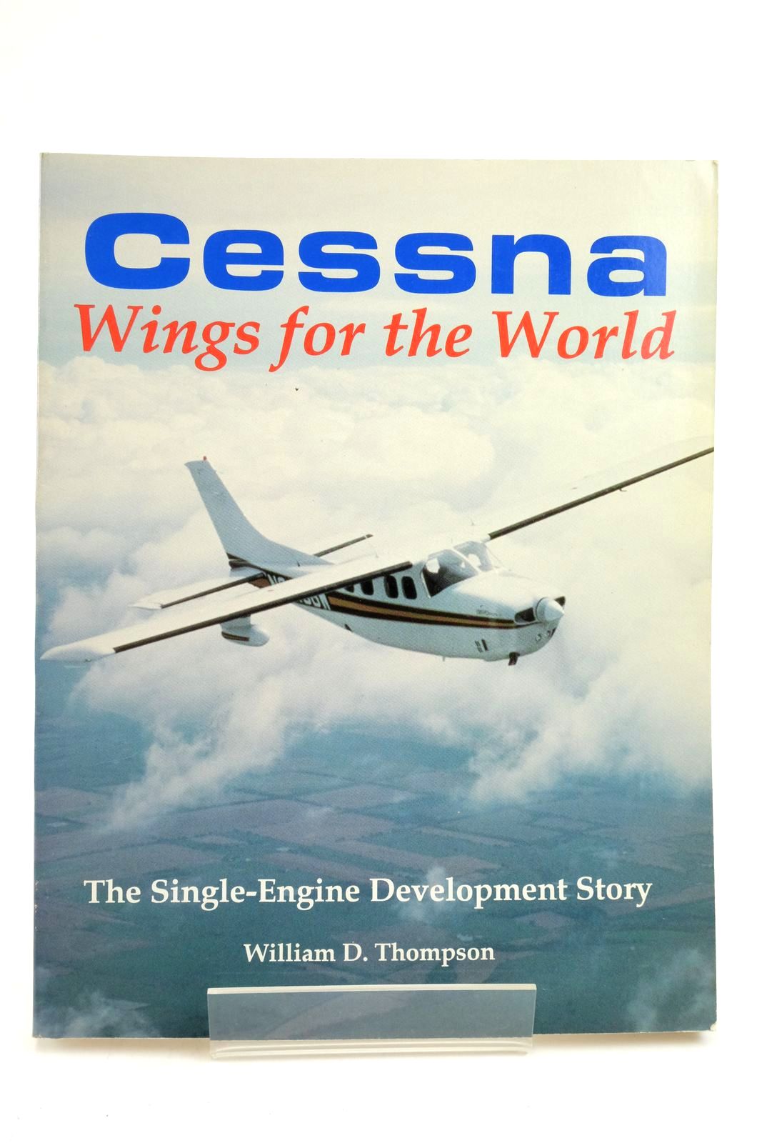 Photo of CESSNA: WINGS FOR THE WORLD written by Thompson, William D. published by Maverick Publications, Inc. (STOCK CODE: 2138735)  for sale by Stella & Rose's Books