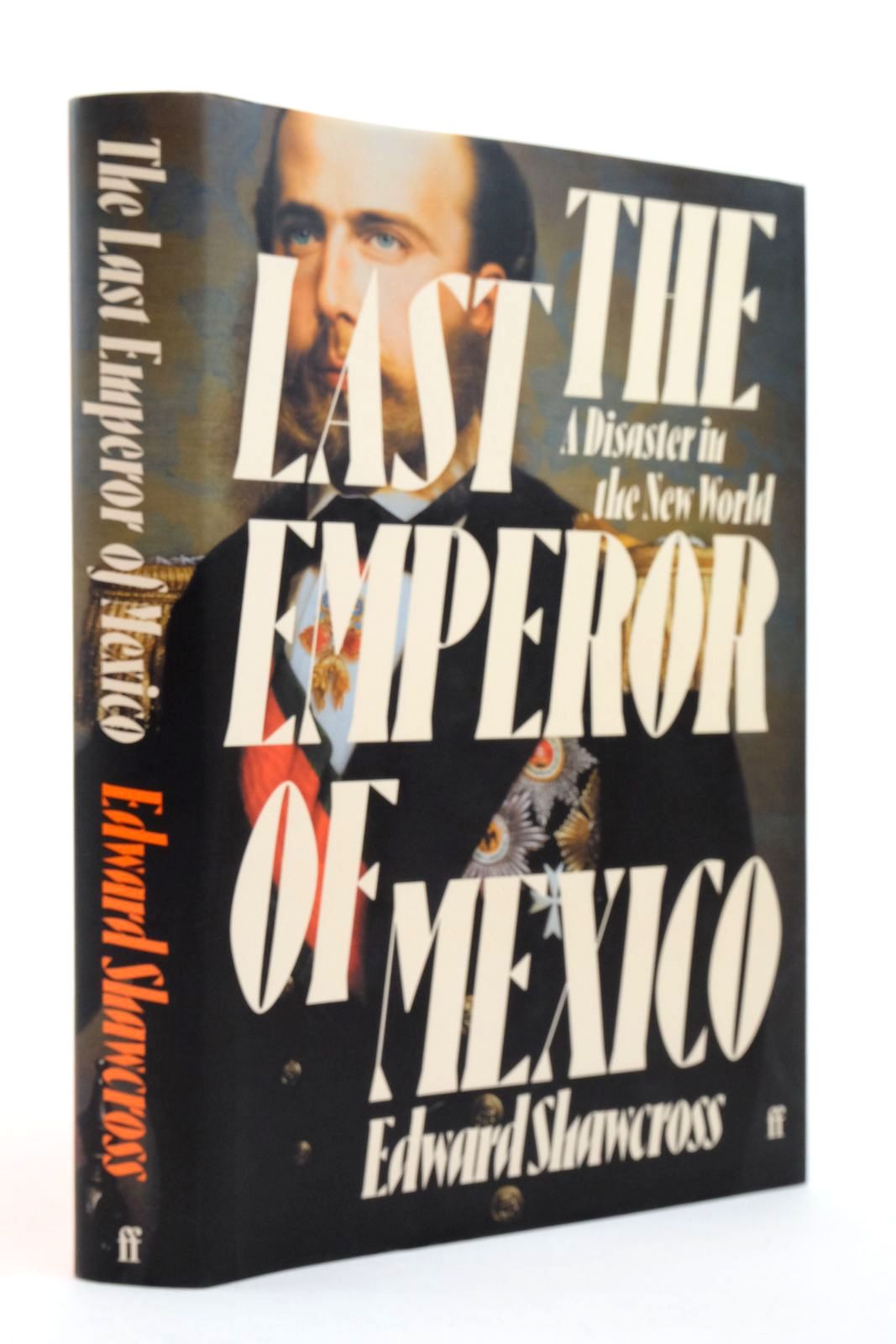 Photo of THE LAST EMPEROR OF MEXICO: A DISASTER IN THE NEW WORLD- Stock Number: 2138832